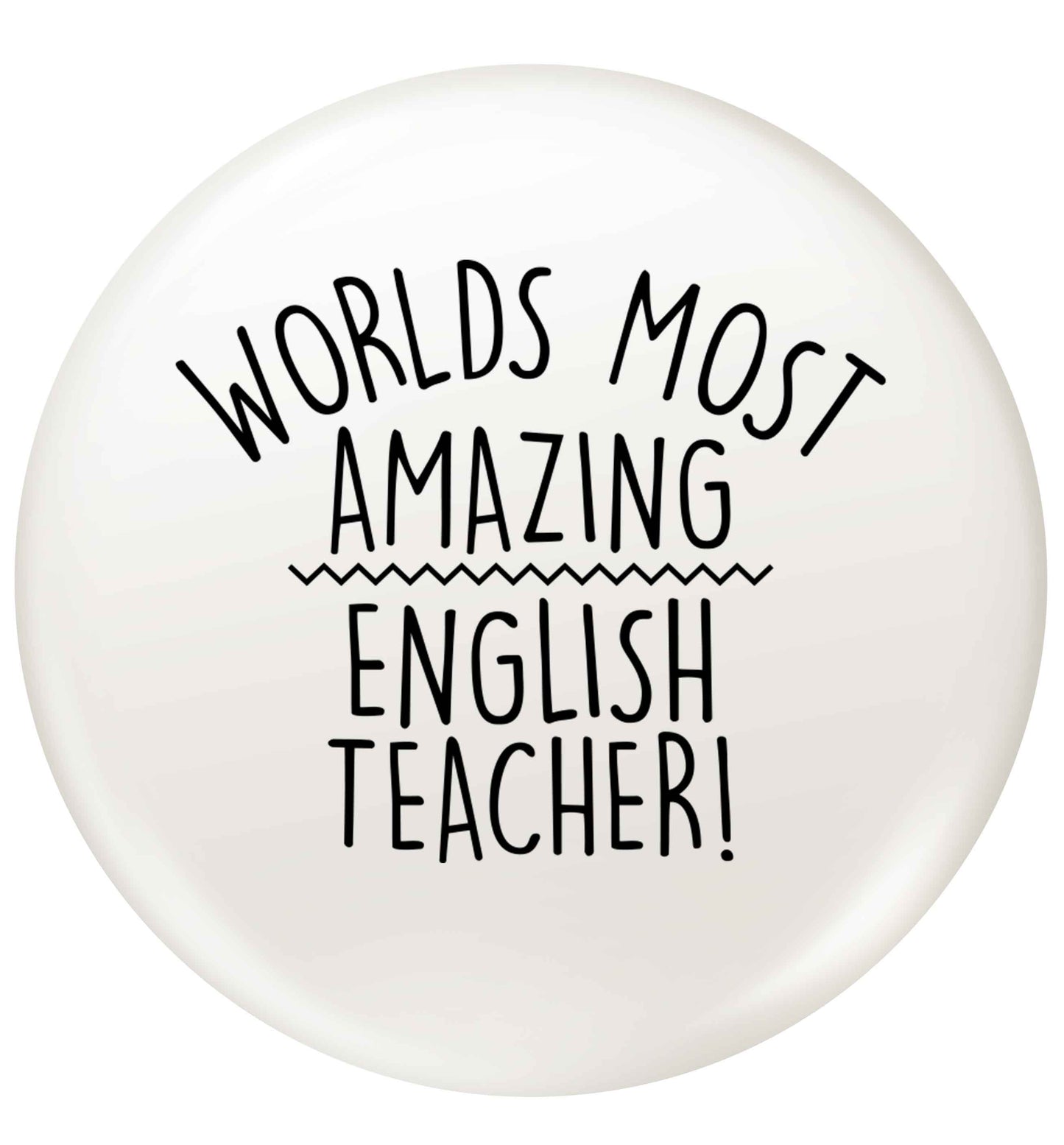 Worlds most amazing English teacher small 25mm Pin badge