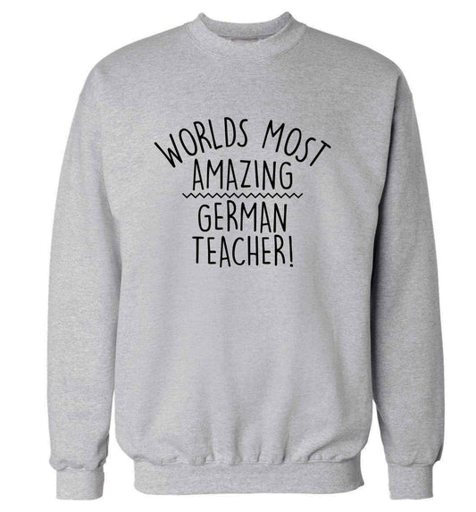 Worlds most amazing German teacher adult's unisex grey sweater 2XL