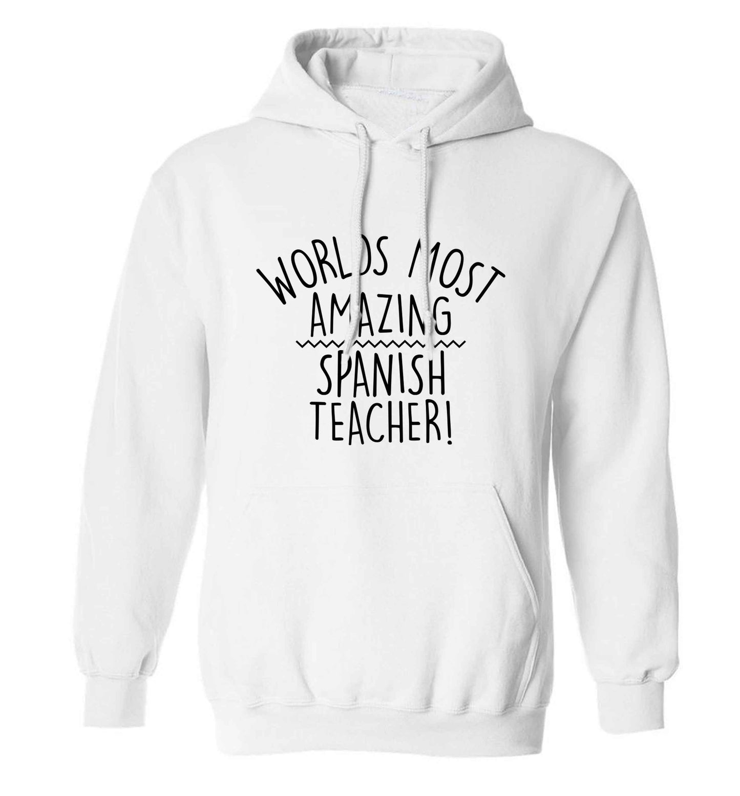 Worlds most amazing Spanish teacher adults unisex white hoodie 2XL