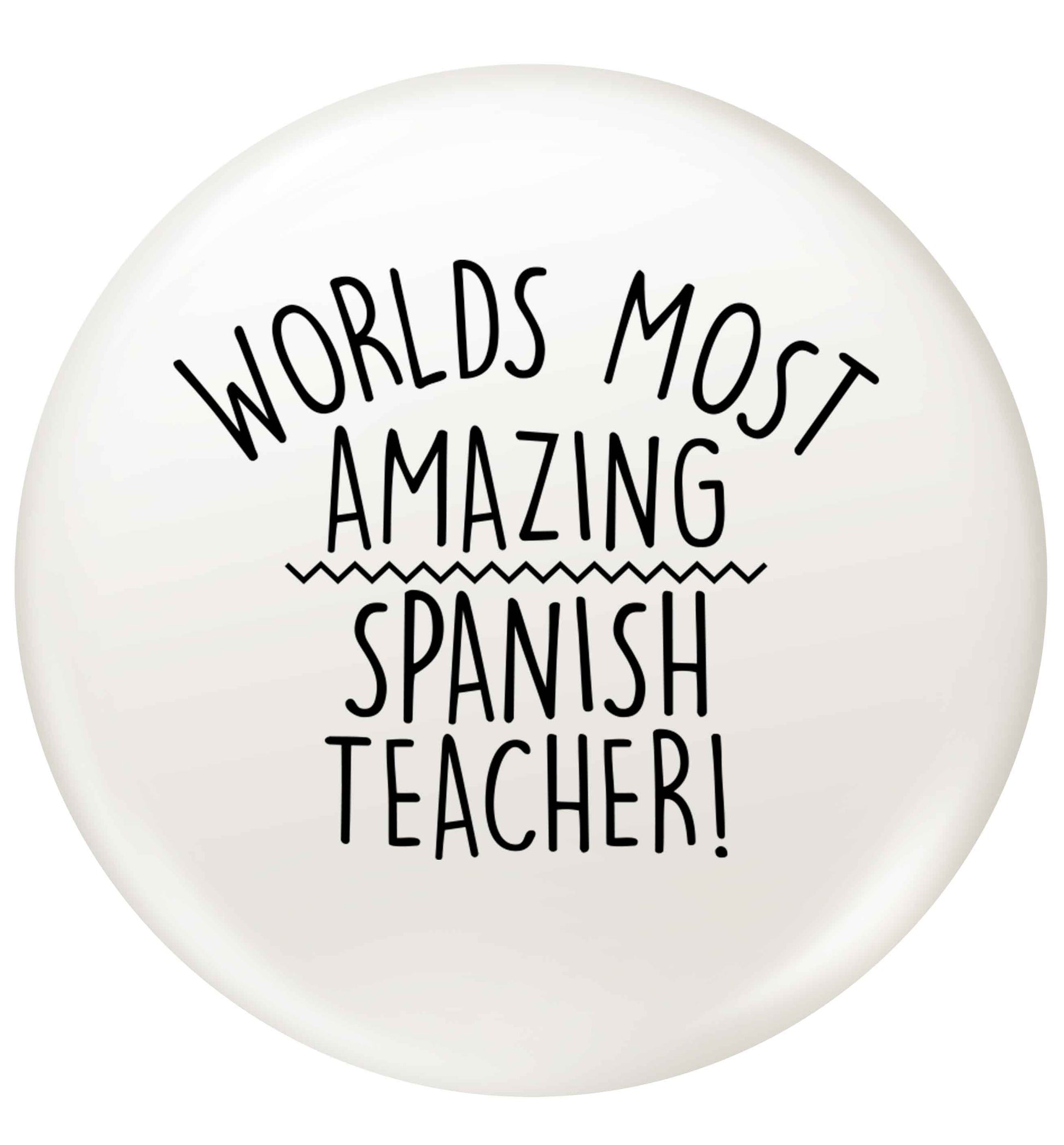 Worlds most amazing Spanish teacher small 25mm Pin badge