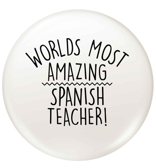 Worlds most amazing Spanish teacher small 25mm Pin badge