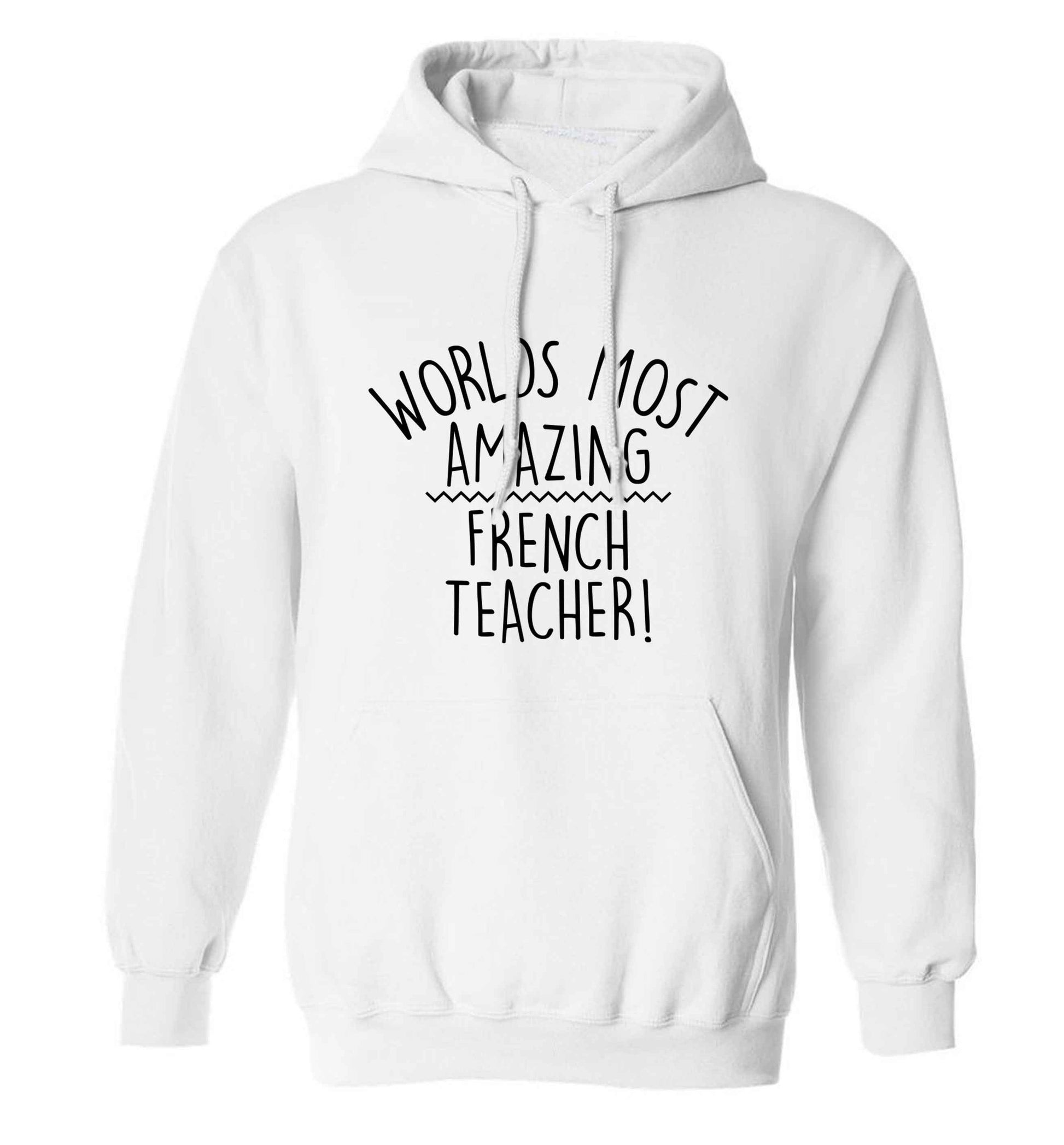 Worlds most amazing French teacher adults unisex white hoodie 2XL