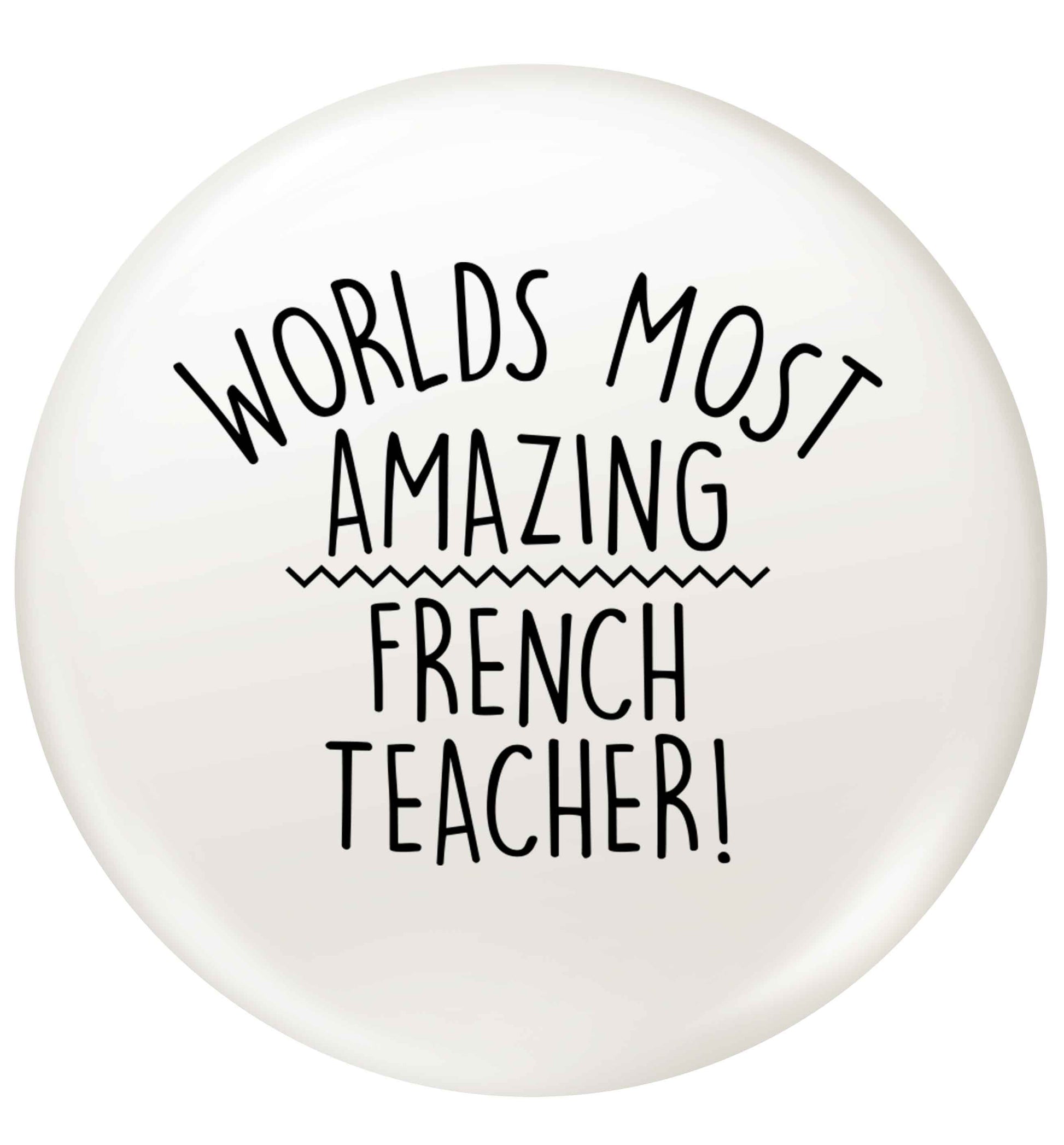 Worlds most amazing French teacher small 25mm Pin badge