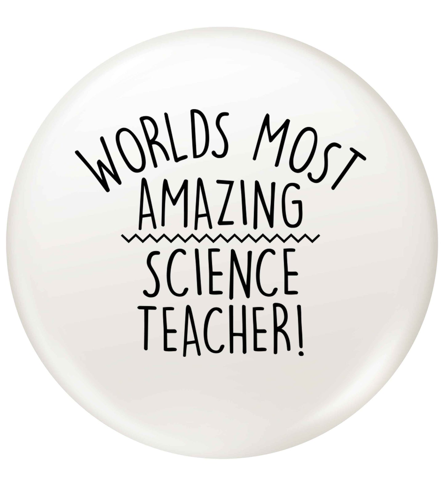 Worlds most amazing science teacher small 25mm Pin badge