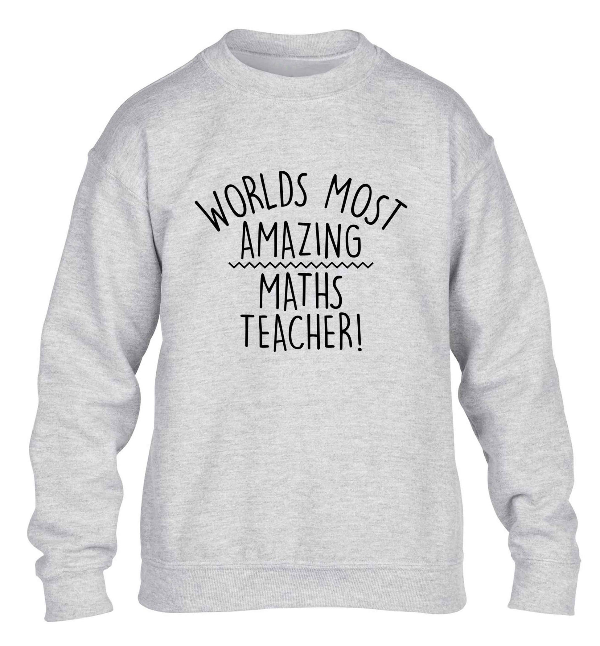 Worlds most amazing maths teacher children's grey sweater 12-13 Years