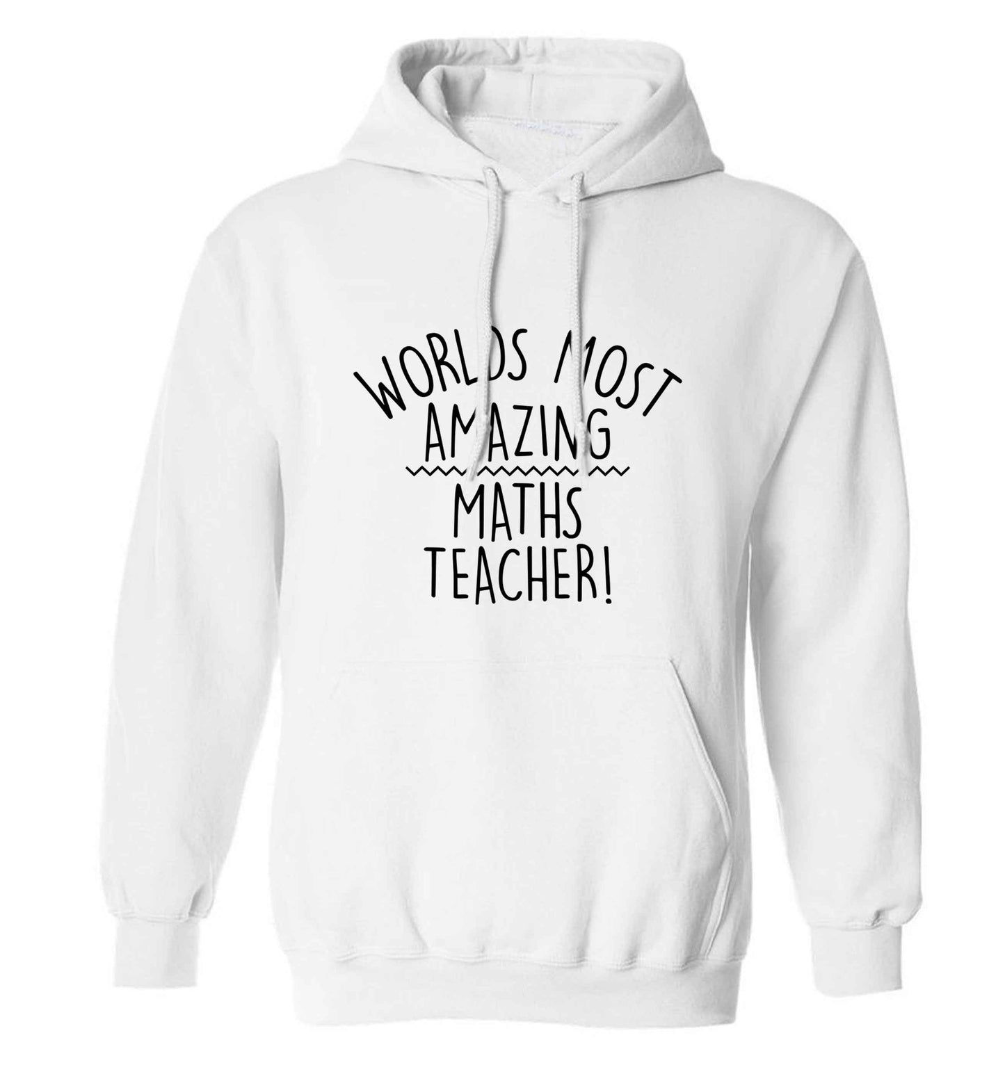 Worlds most amazing maths teacher adults unisex white hoodie 2XL