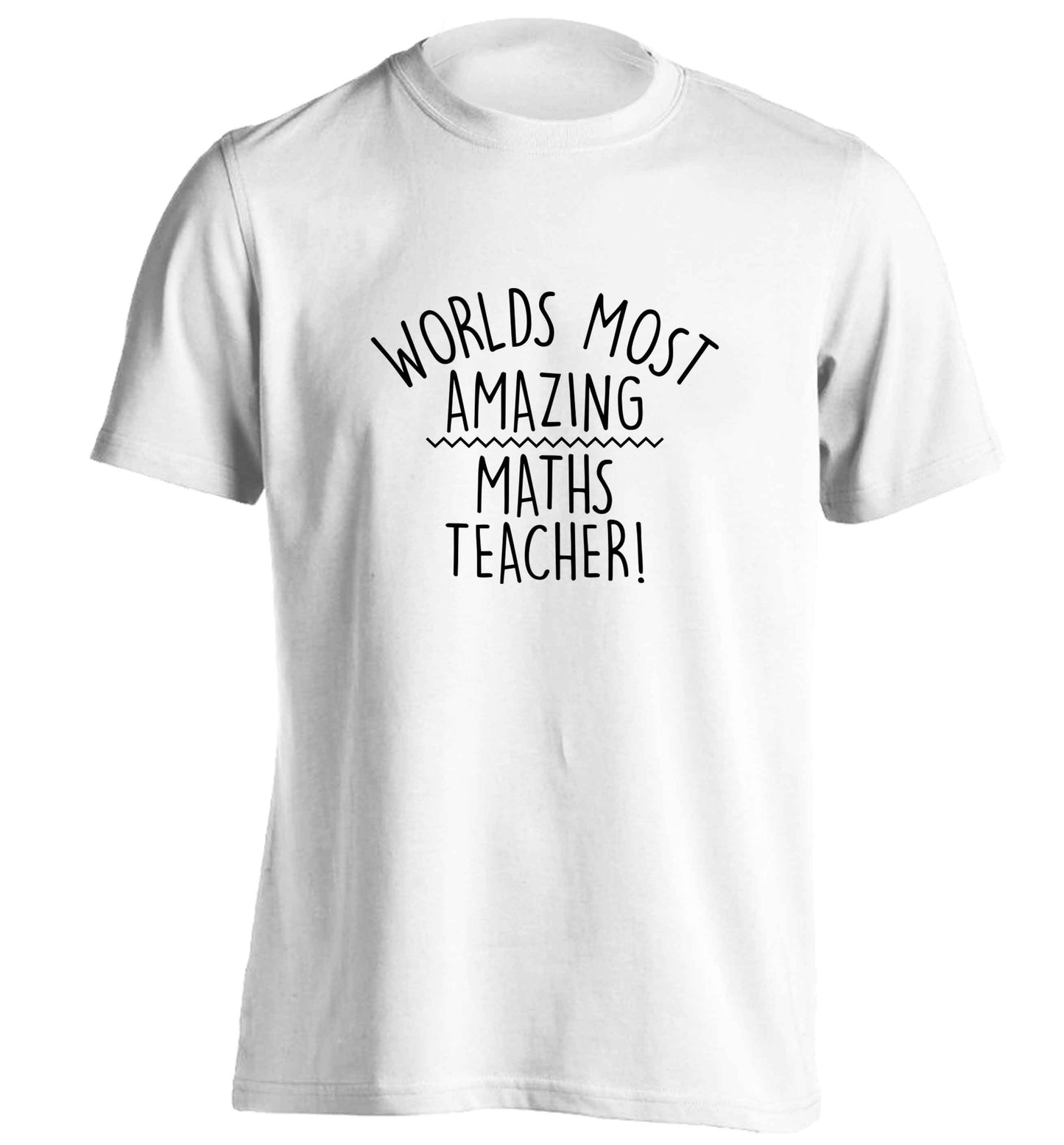 Worlds most amazing maths teacher adults unisex white Tshirt 2XL