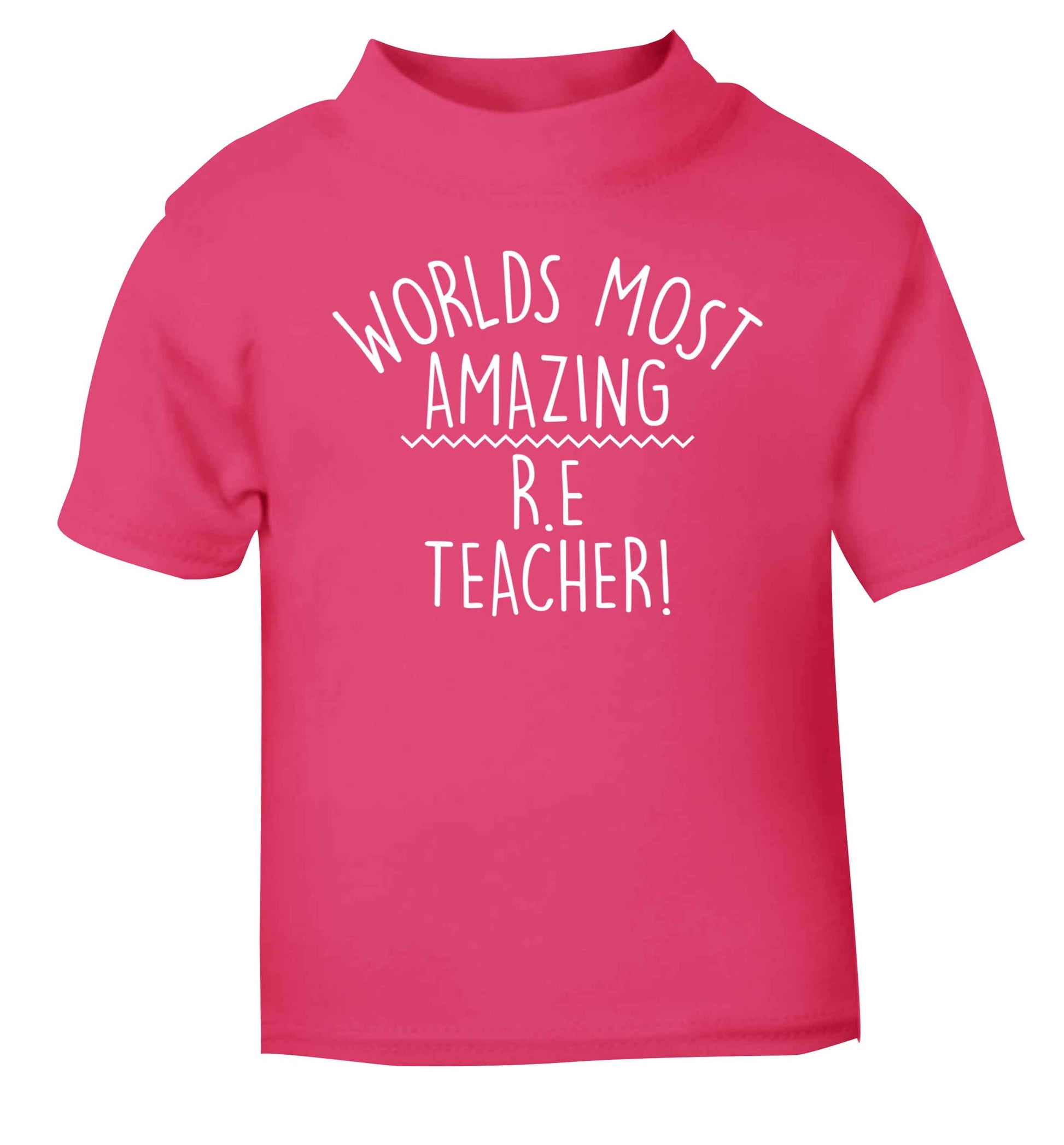 Worlds most amazing R.E teacher pink baby toddler Tshirt 2 Years