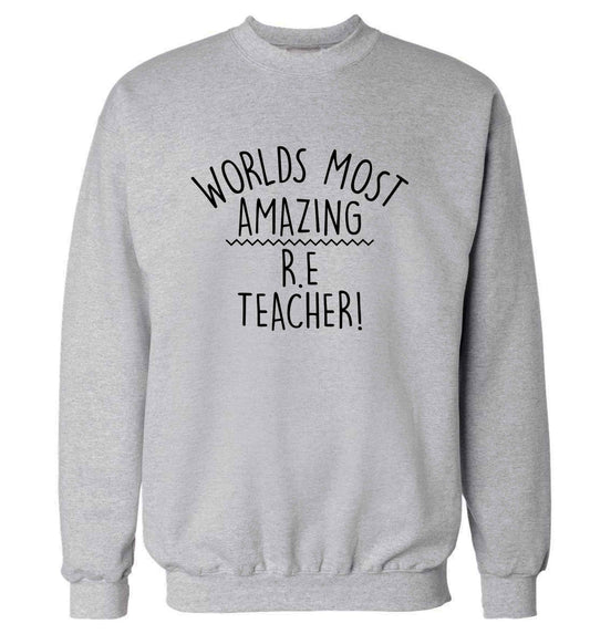 Worlds most amazing R.E teacher adult's unisex grey sweater 2XL
