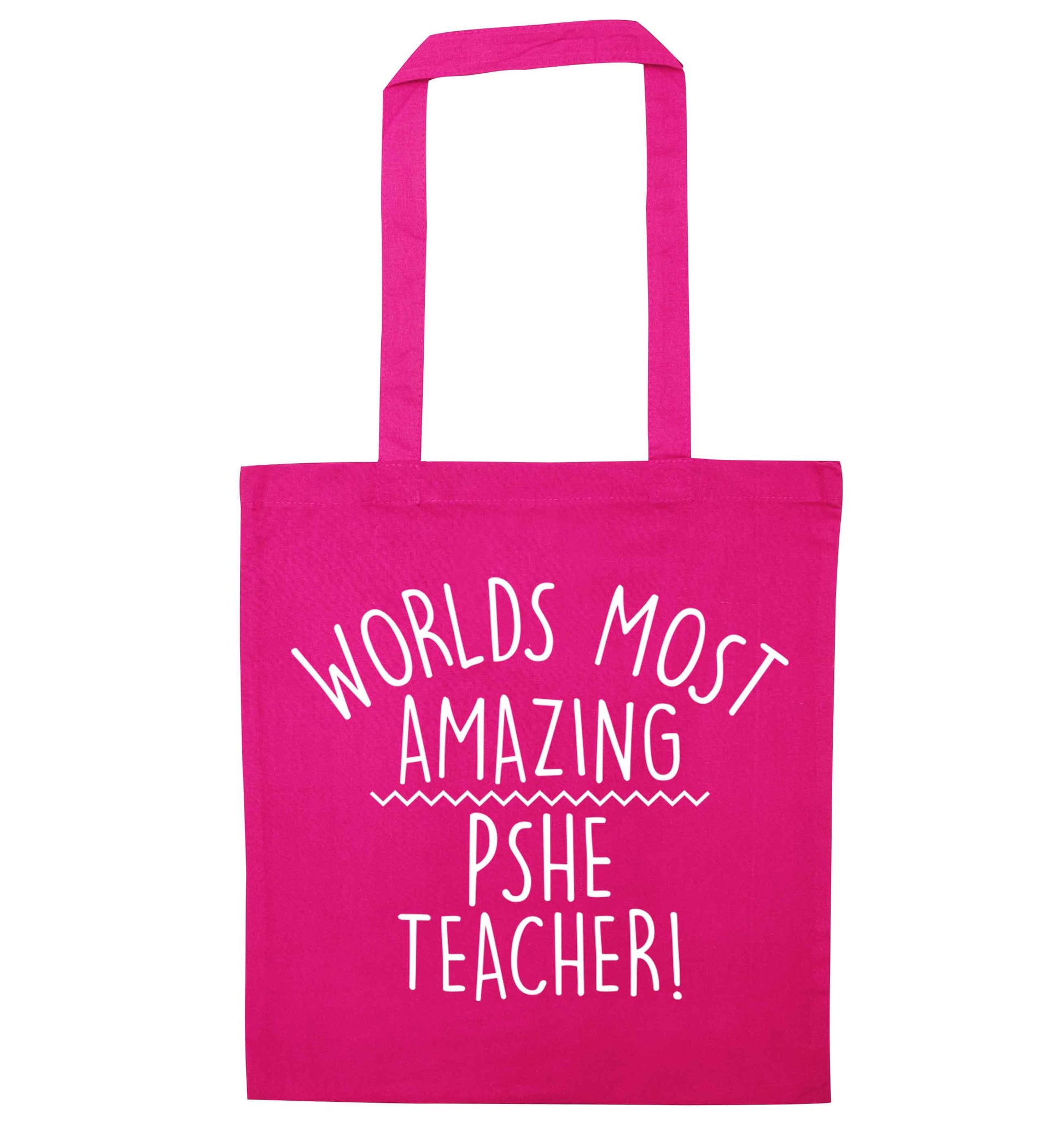 Worlds most amazing PHSE teacher pink tote bag