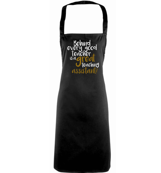 Behind every good teacher is a great teaching assistant adults black apron