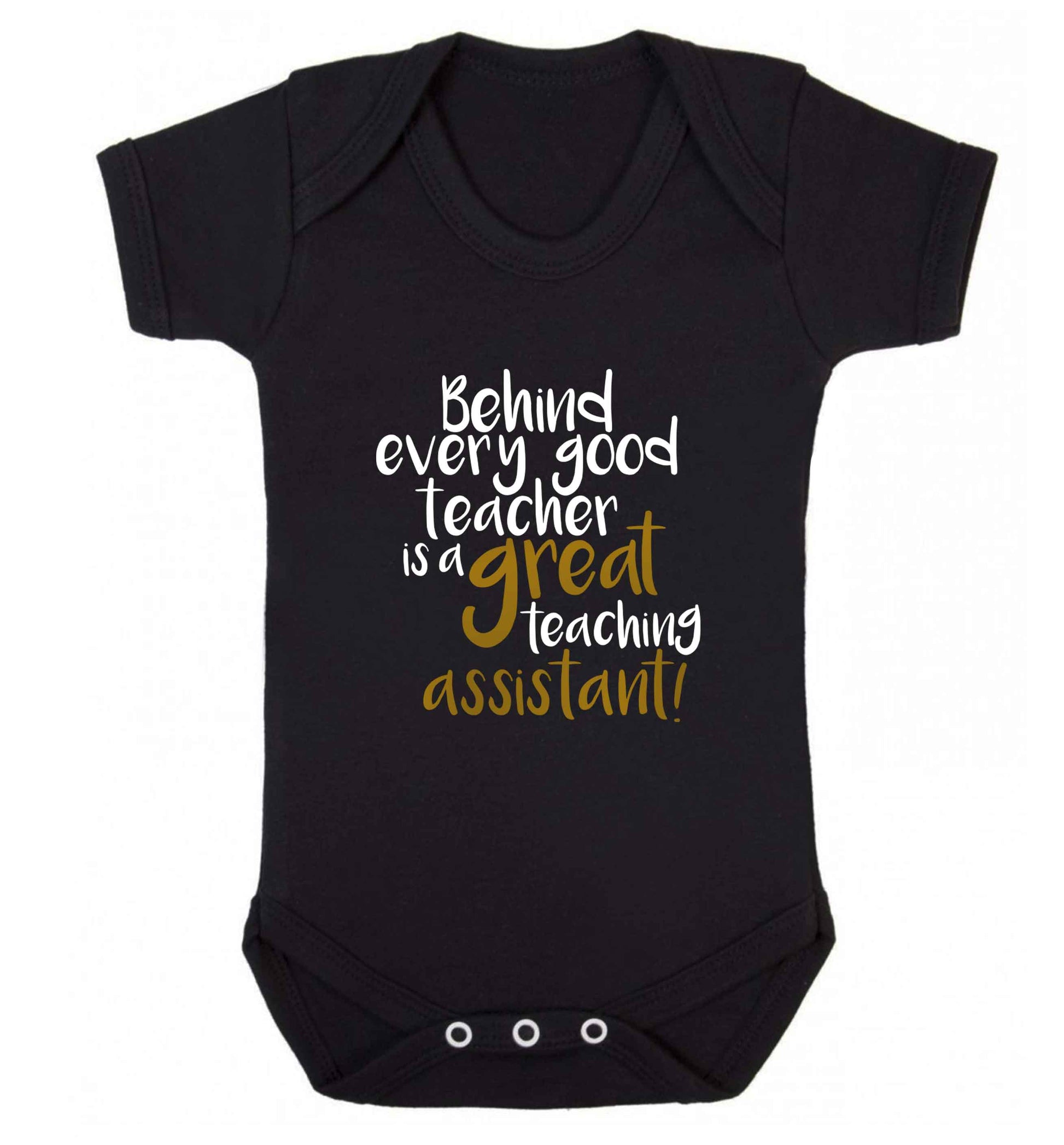 Behind every good teacher is a great teaching assistant baby vest black 18-24 months