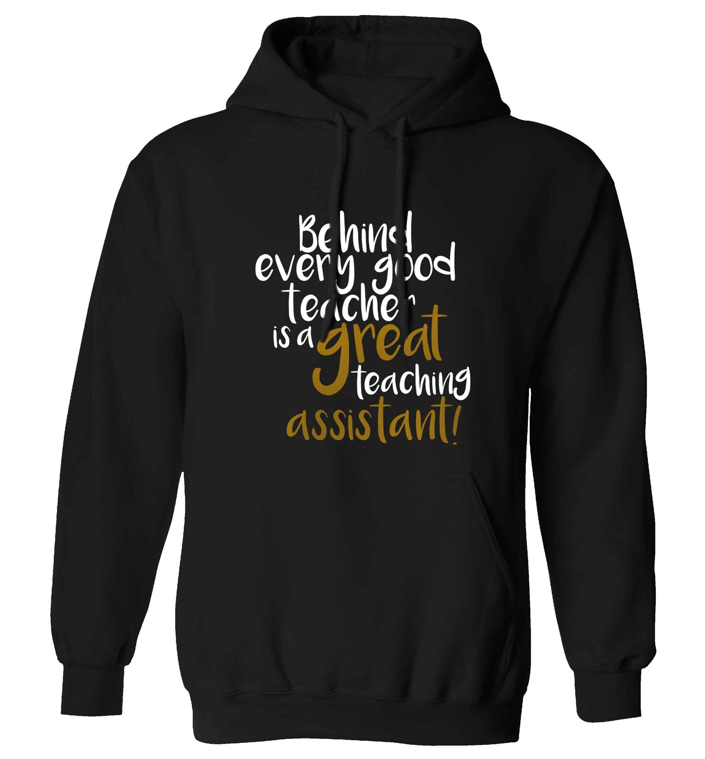 Behind every good teacher is a great teaching assistant adults unisex black hoodie 2XL