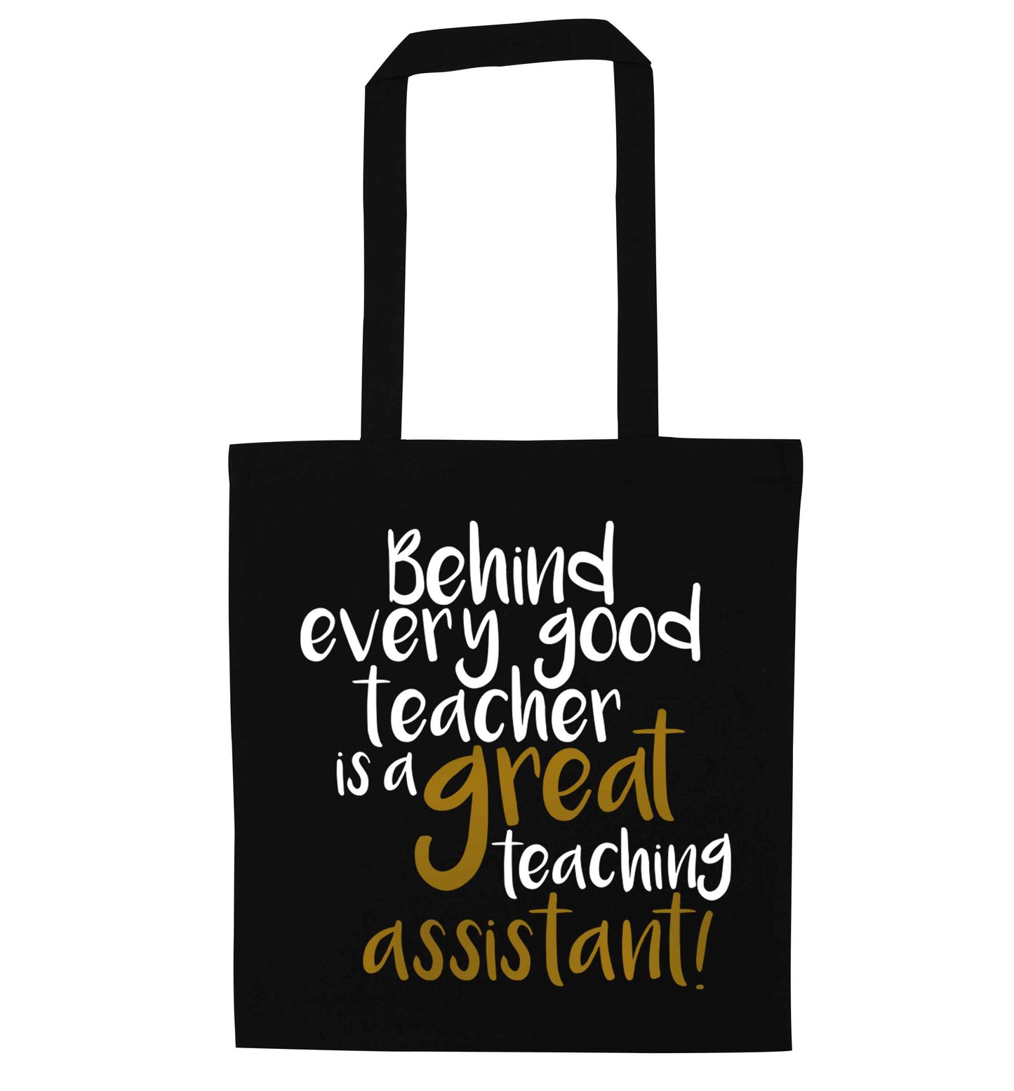 Behind every good teacher is a great teaching assistant black tote bag