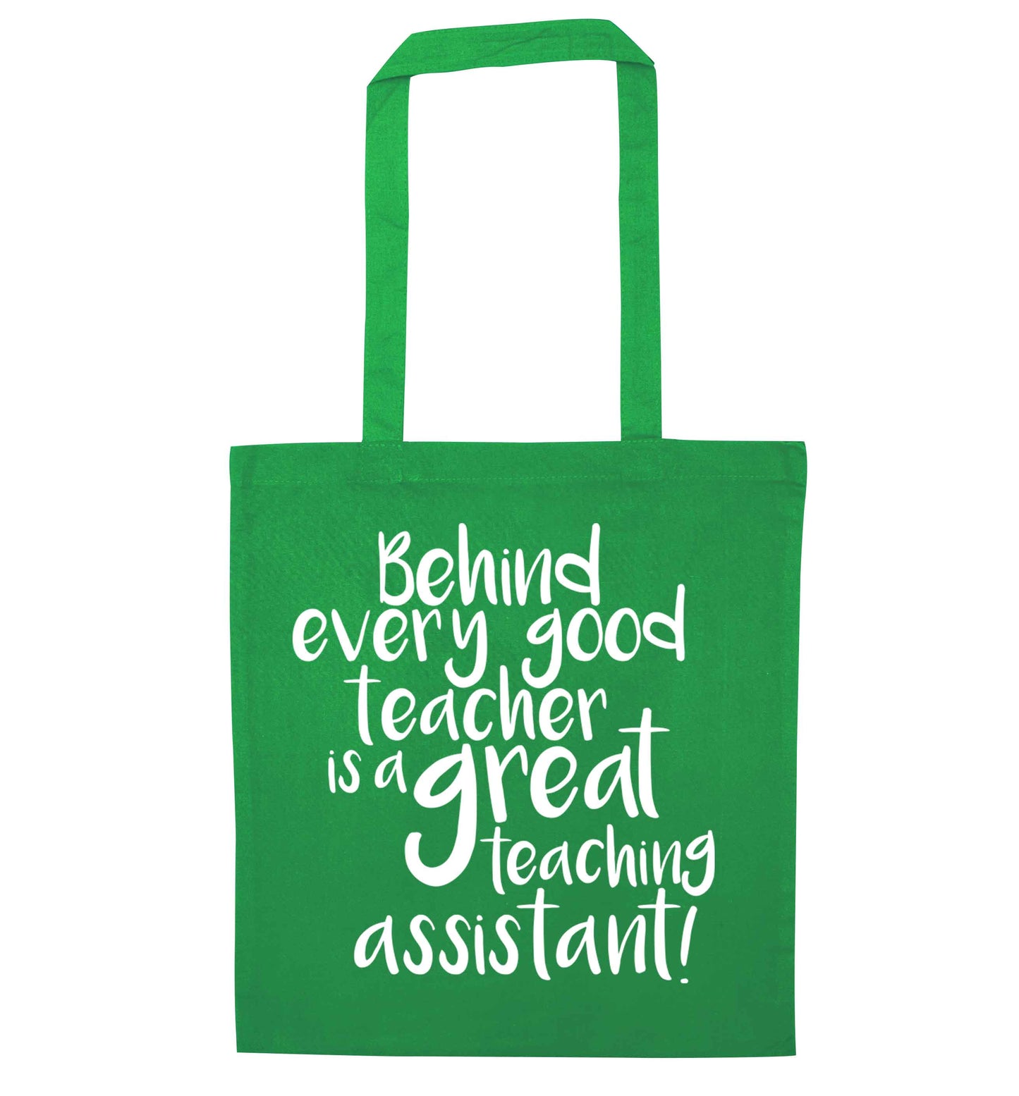 Behind every good teacher is a great teaching assistant green tote bag