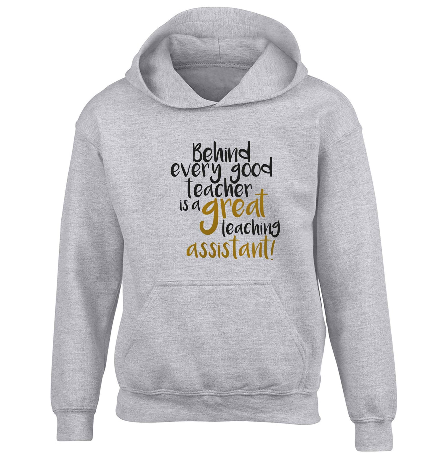 Behind every good teacher is a great teaching assistant children's grey hoodie 12-13 Years