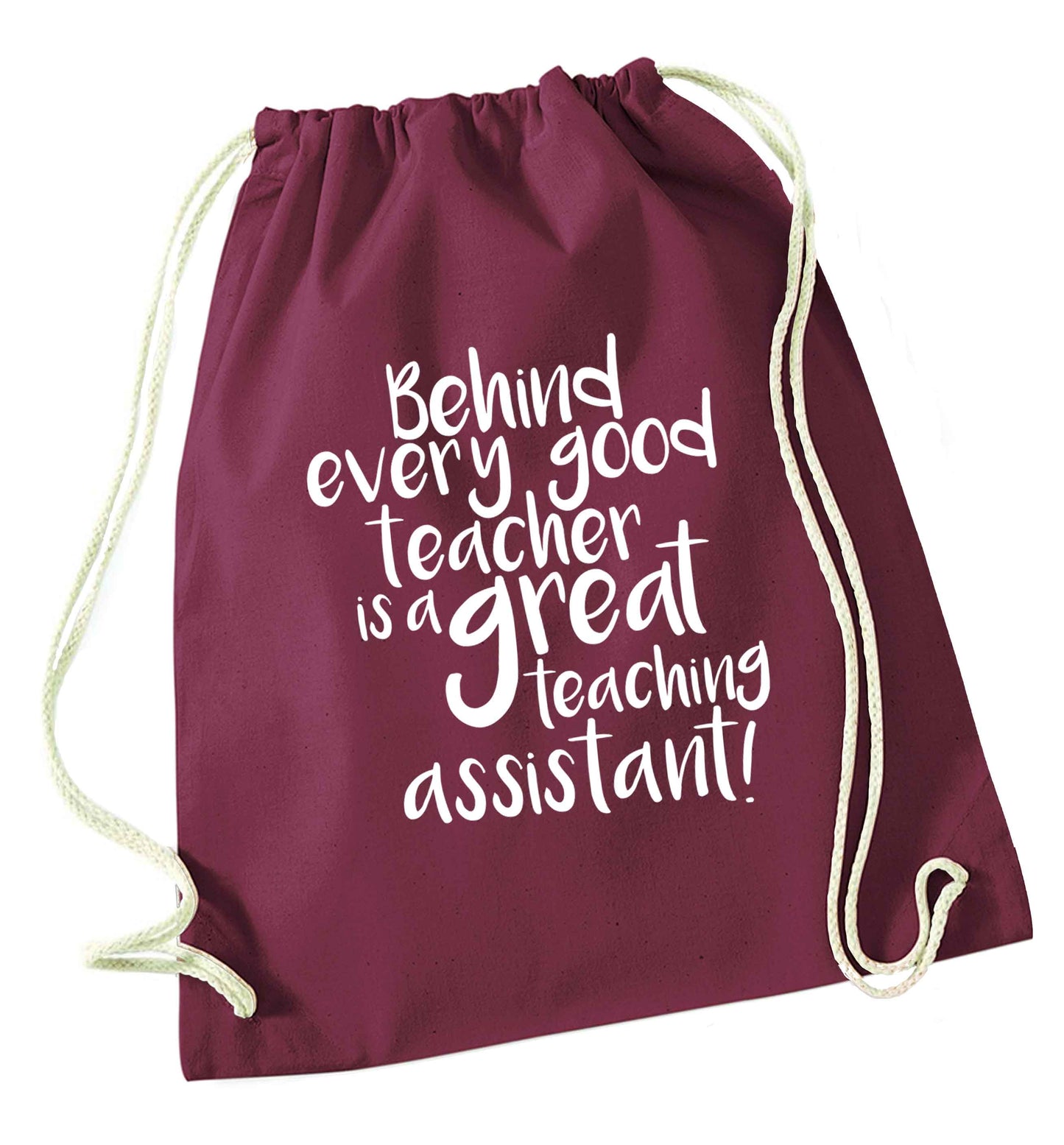 Behind every good teacher is a great teaching assistant maroon drawstring bag