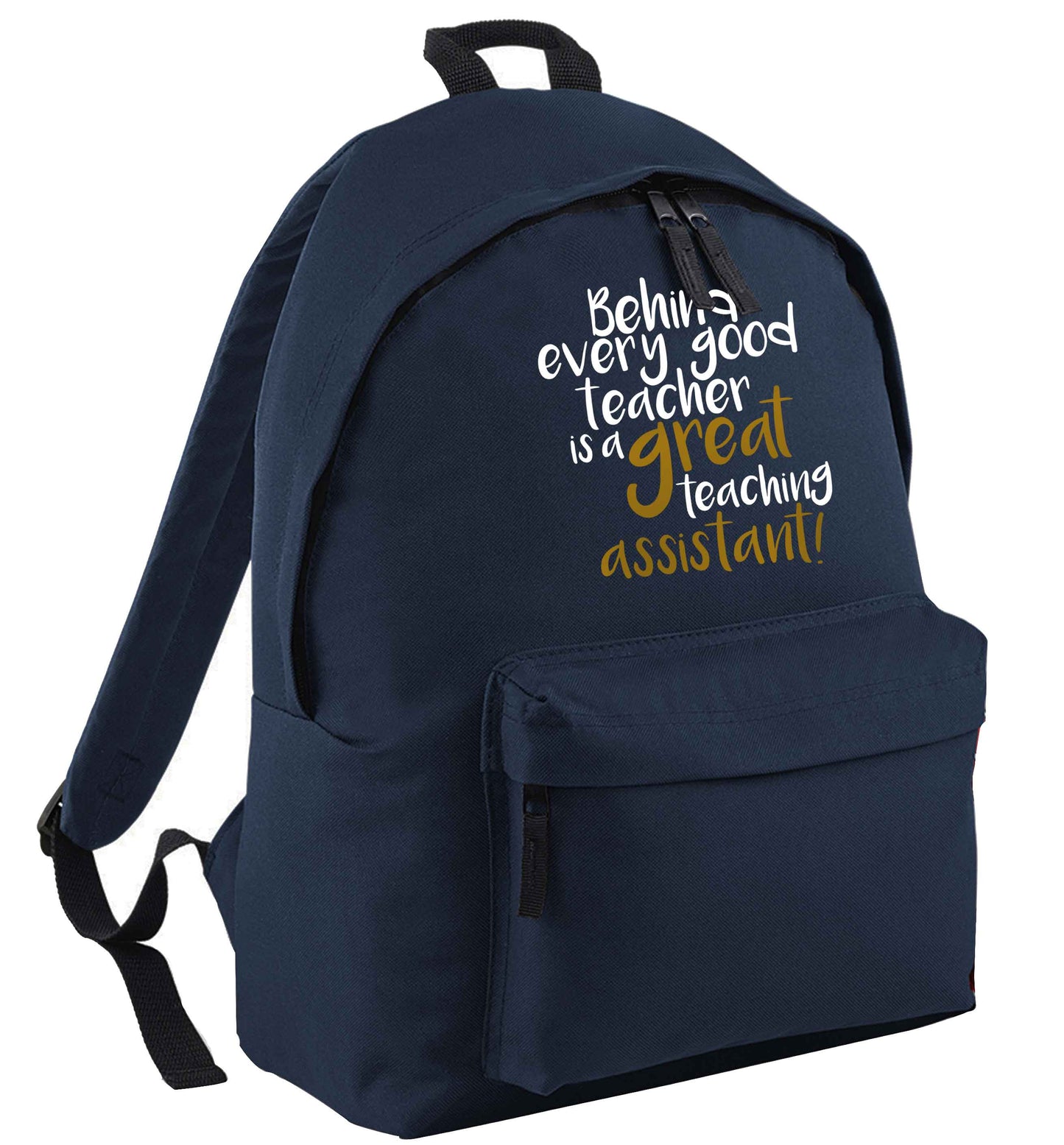 Behind every good teacher is a great teaching assistant navy adults backpack