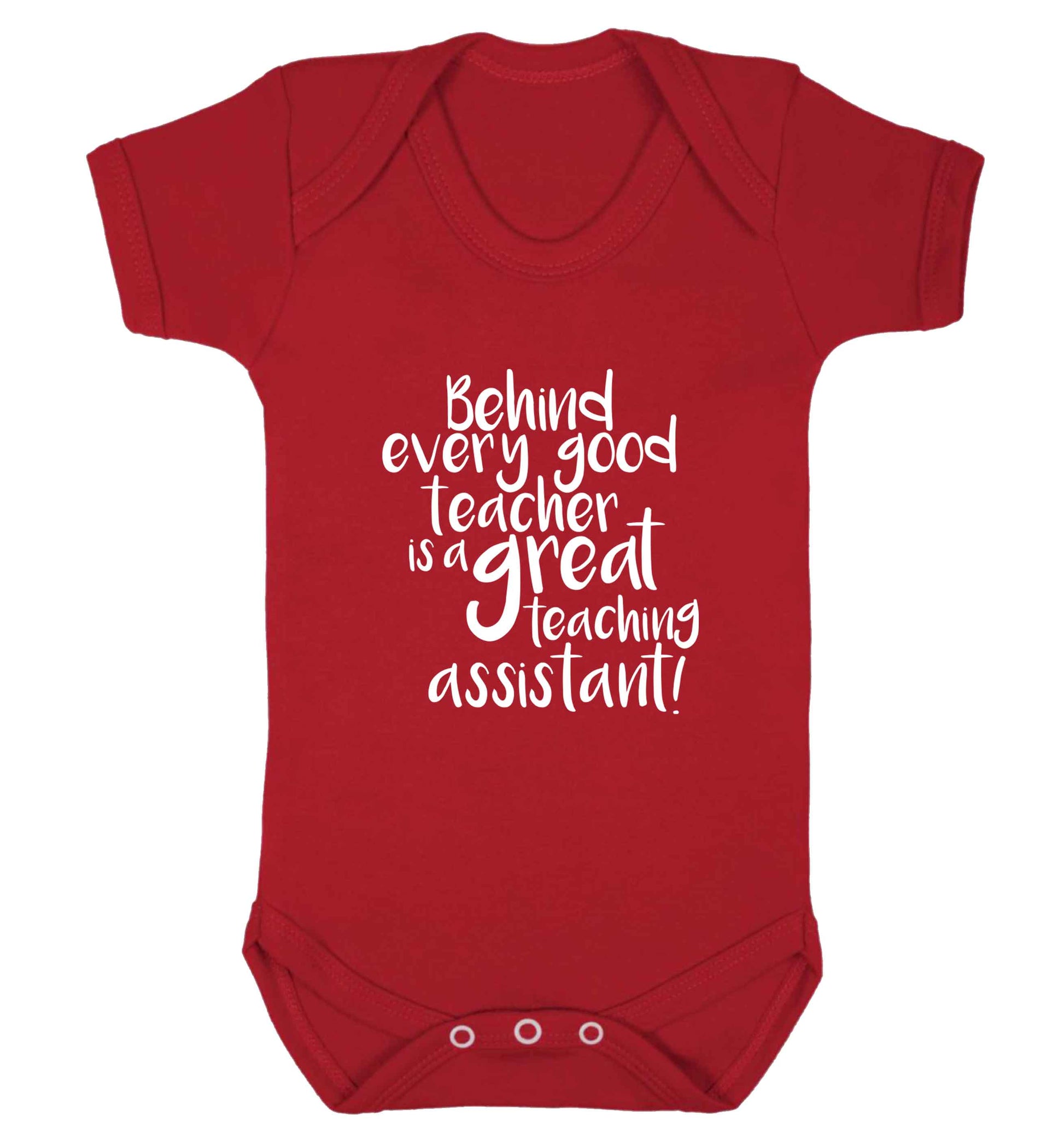 Behind every good teacher is a great teaching assistant baby vest red 18-24 months