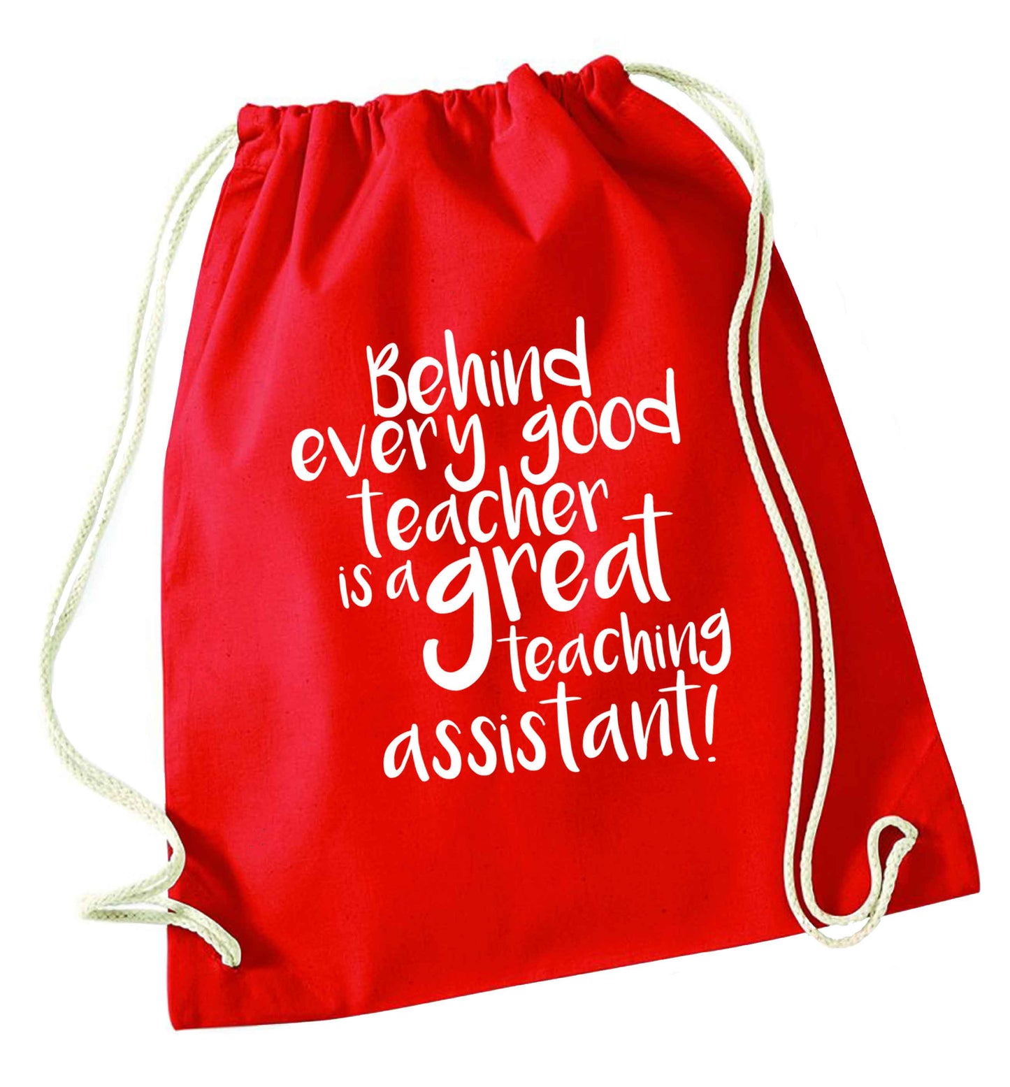 Behind every good teacher is a great teaching assistant red drawstring bag 