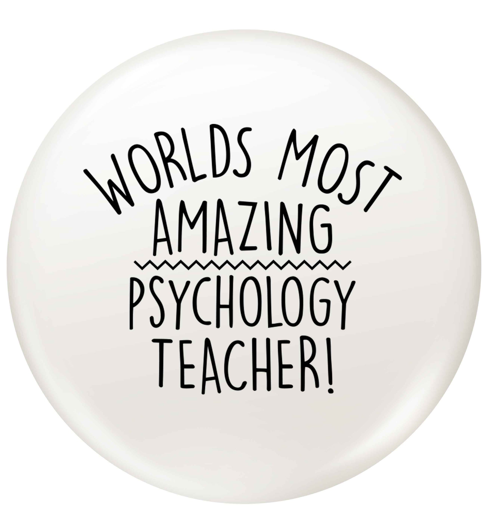 Worlds most amazing psychology teacher small 25mm Pin badge