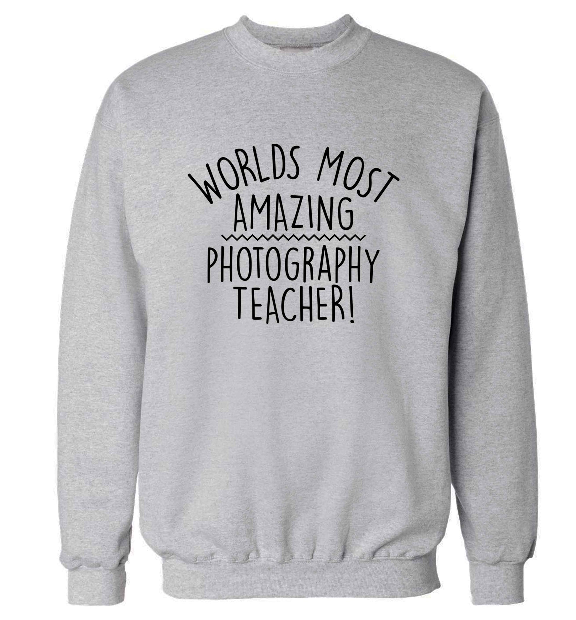 Worlds most amazing photography teacher adult's unisex grey sweater 2XL