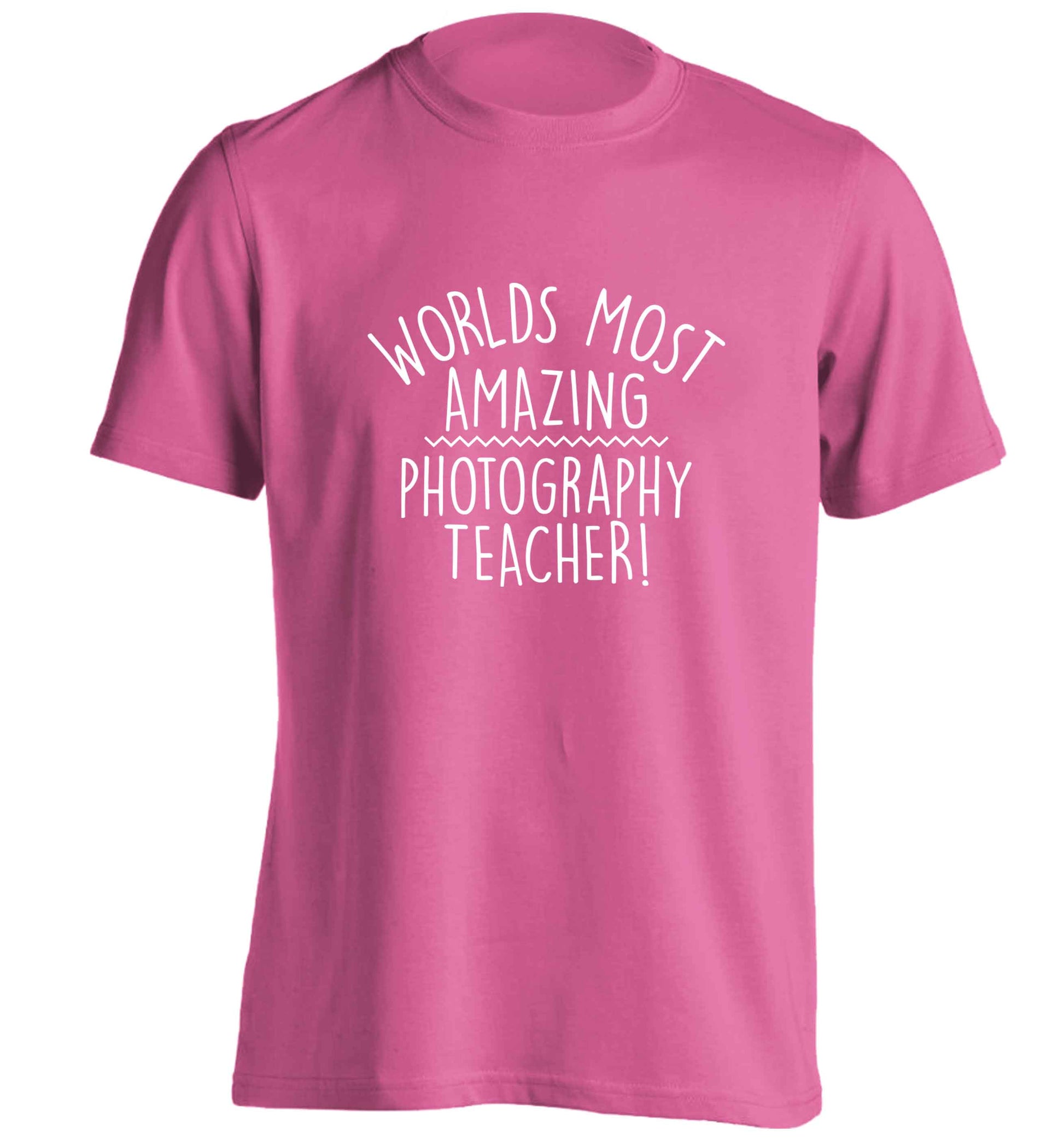Worlds most amazing photography teacher adults unisex pink Tshirt 2XL