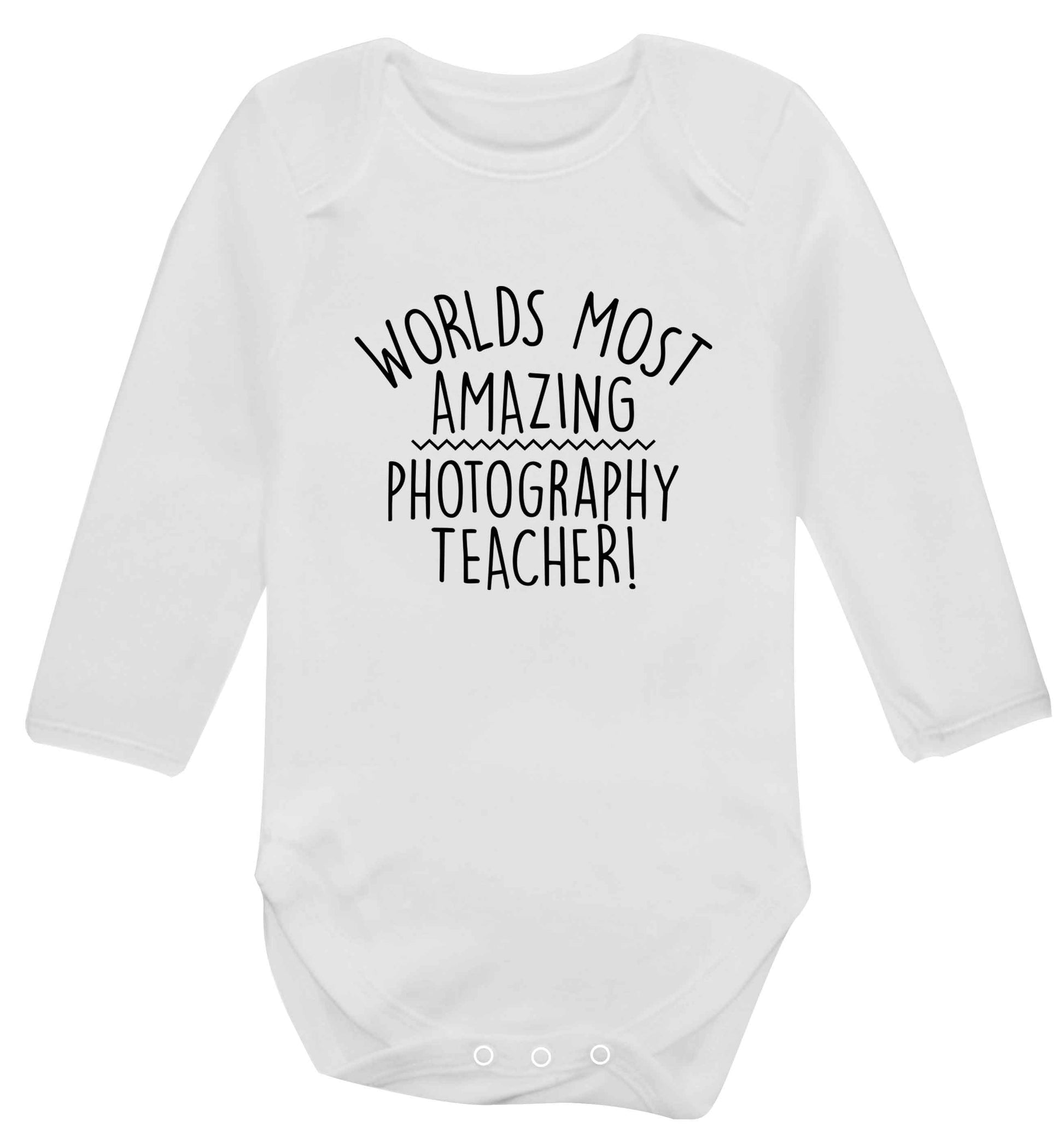 Worlds most amazing photography teacher baby vest long sleeved white 6-12 months