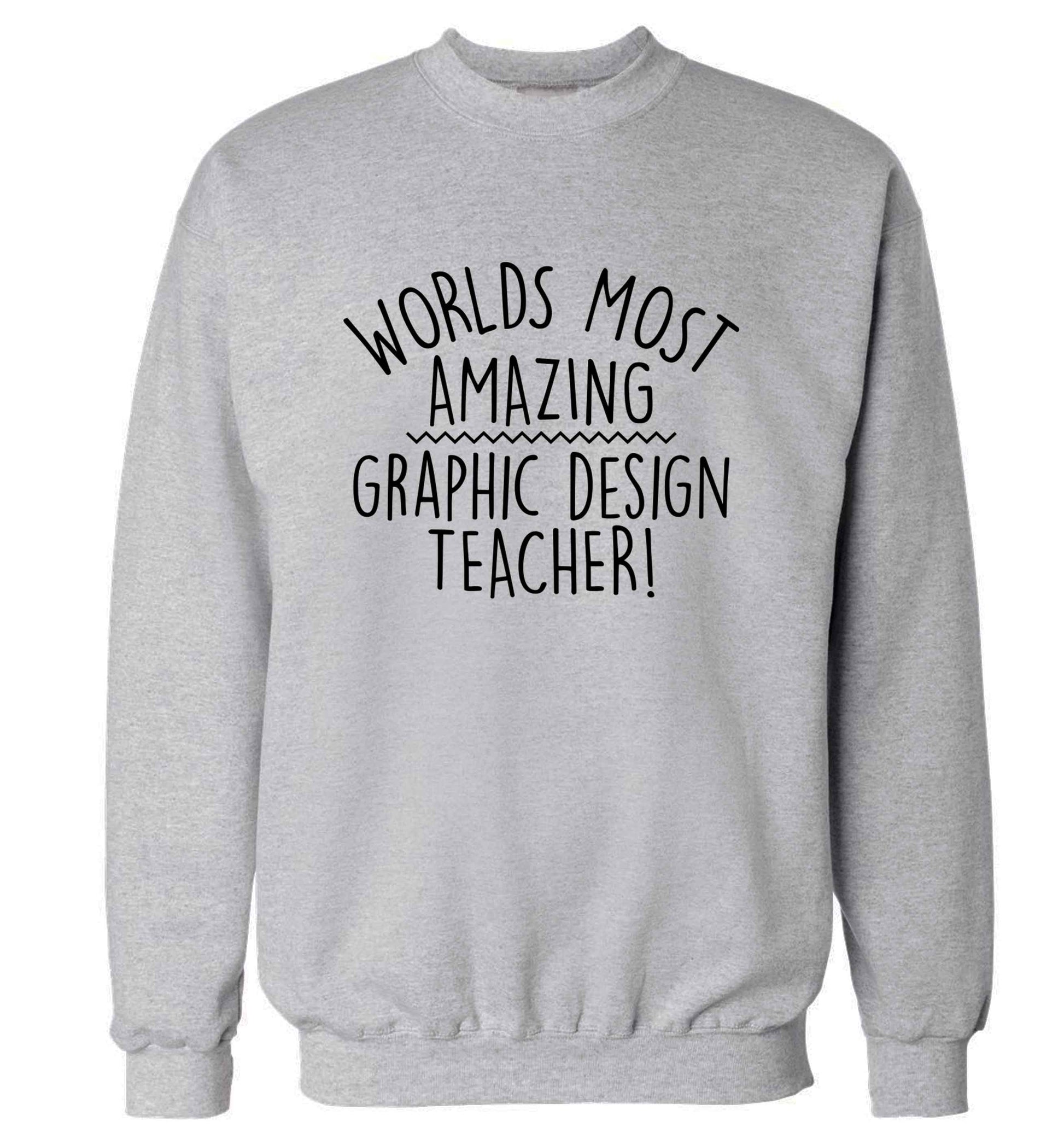 Worlds most amazing graphic design teacher adult's unisex grey sweater 2XL