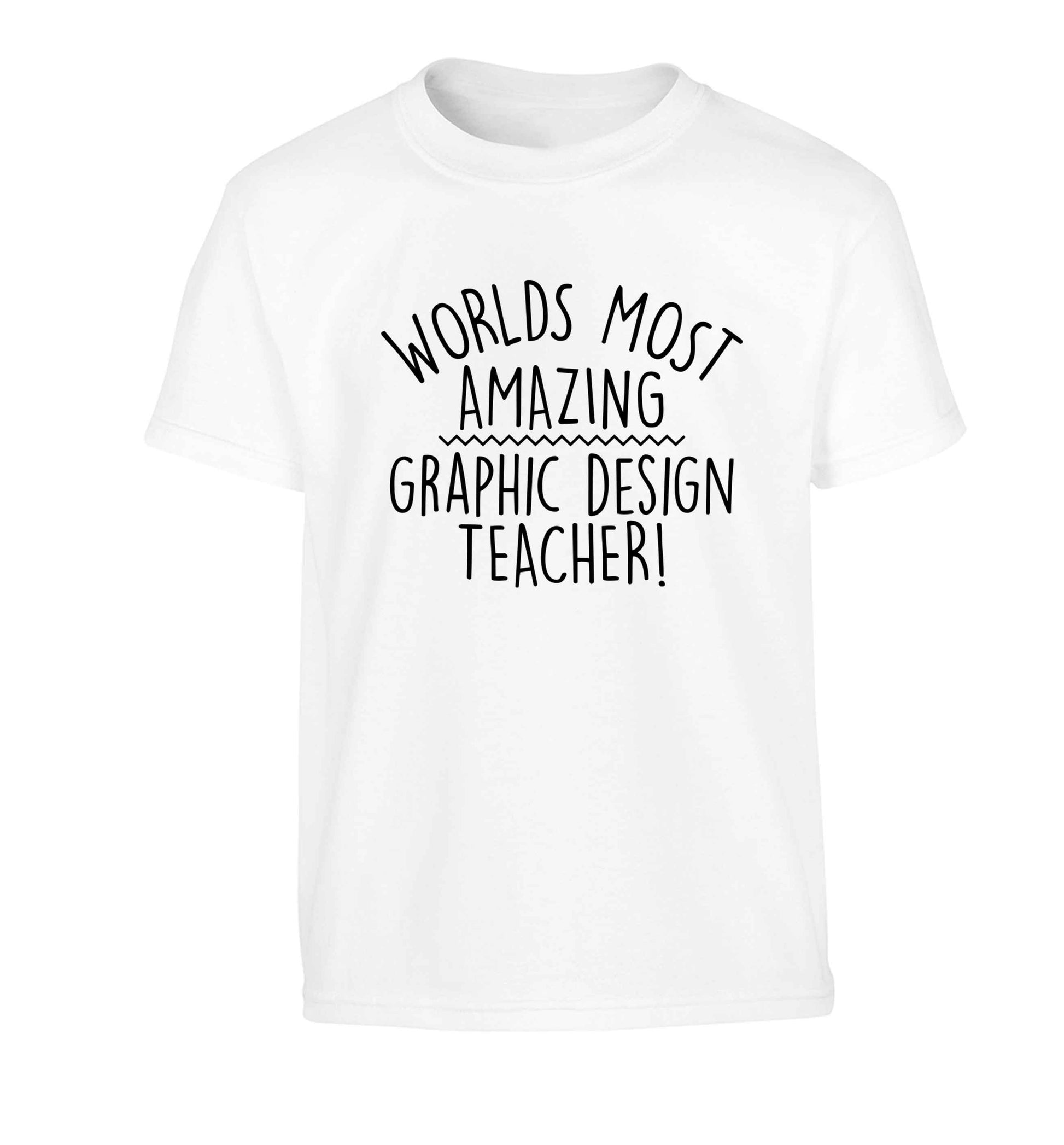 Worlds most amazing graphic design teacher Children's white Tshirt 12-13 Years