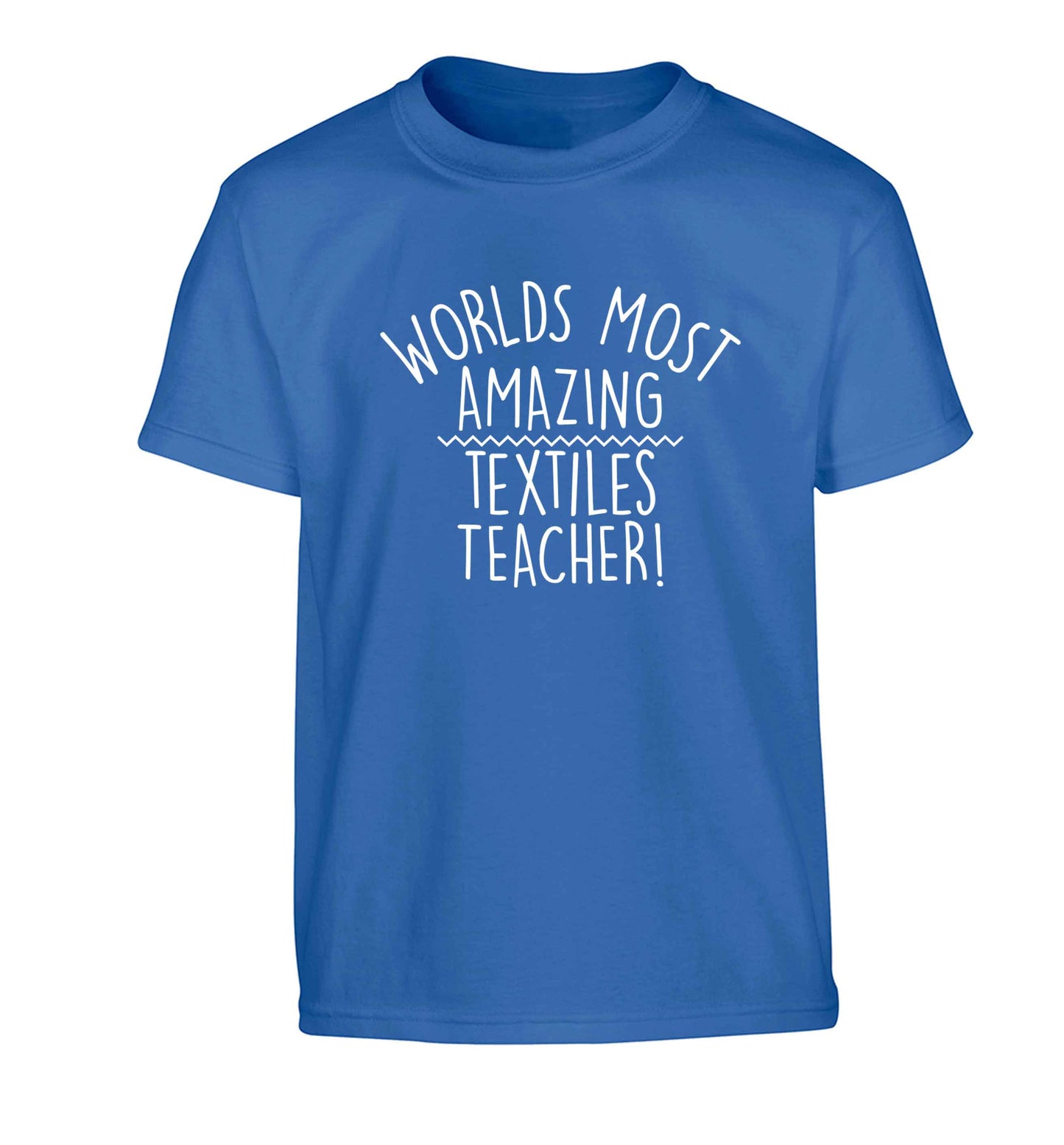 Worlds most amazing textiles teacher Children's blue Tshirt 12-13 Years