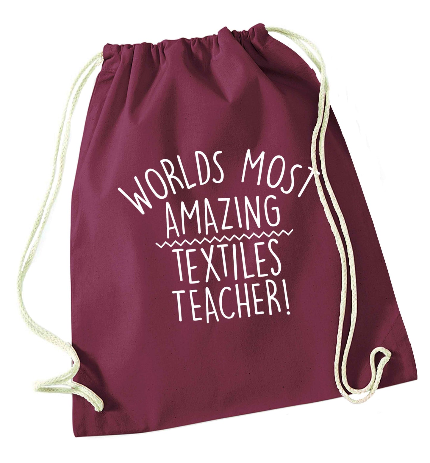 Worlds most amazing textiles teacher maroon drawstring bag