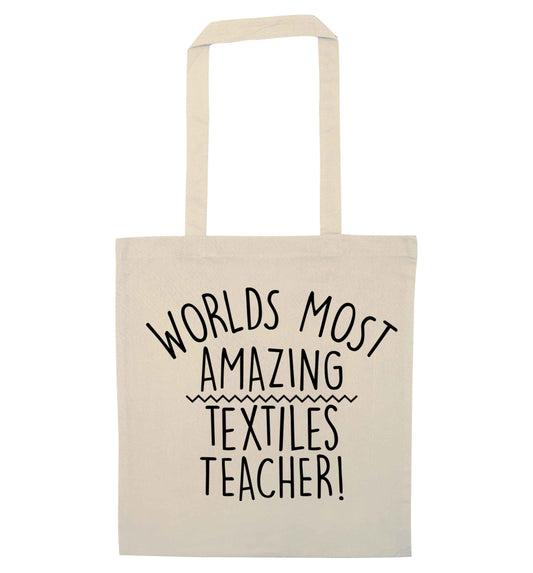 Worlds most amazing textiles teacher natural tote bag