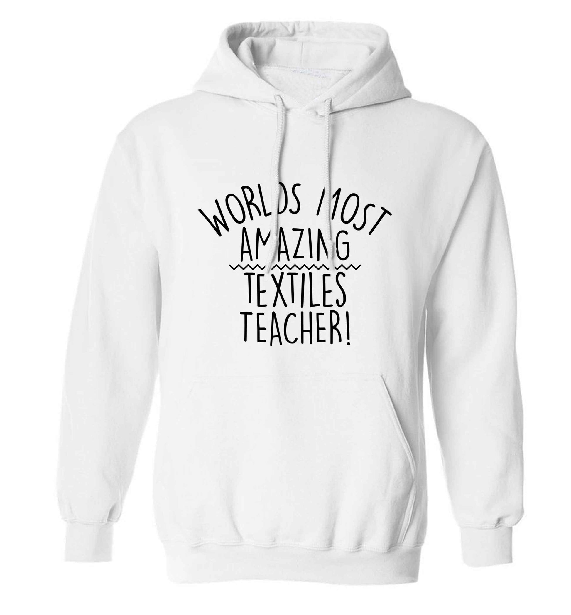 Worlds most amazing textiles teacher adults unisex white hoodie 2XL