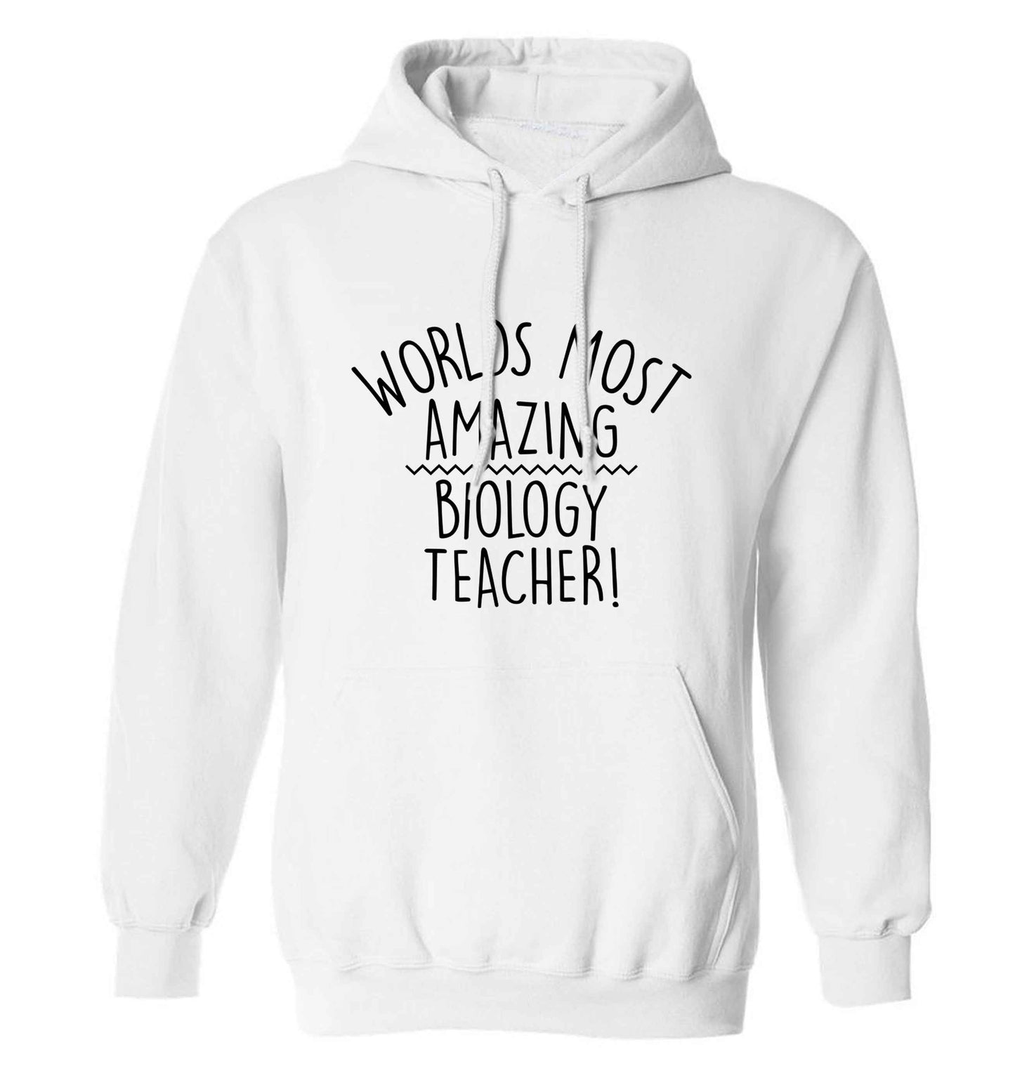 Worlds most amazing biology teacher adults unisex white hoodie 2XL