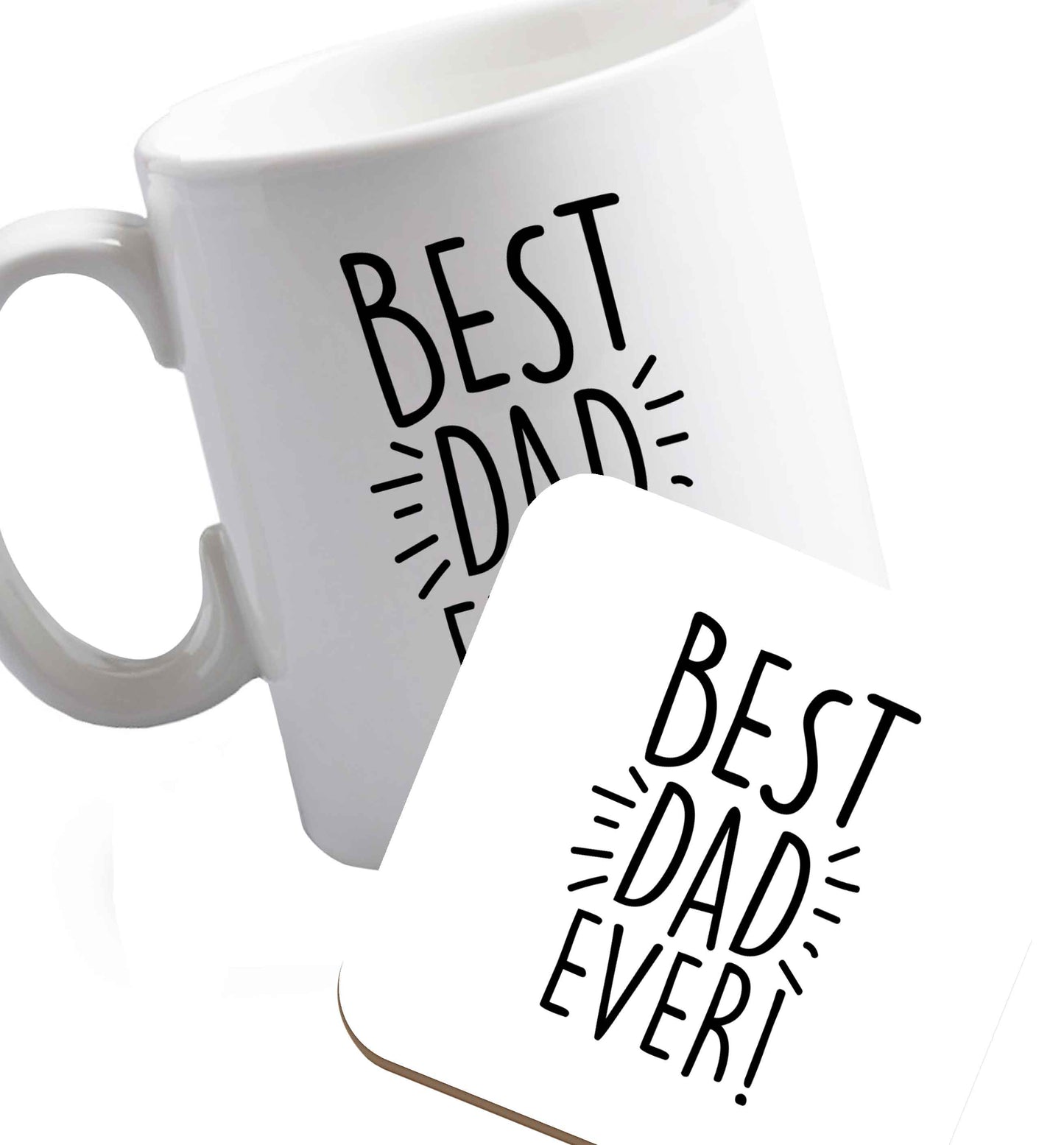 10 oz Best dad ever! ceramic mug and coaster set right handed