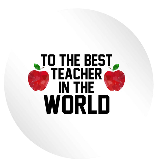 To the best teacher in the world 24 @ 45mm matt circle stickers