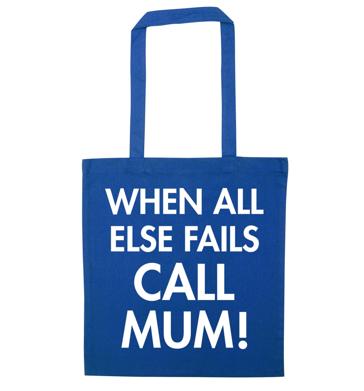 When all else fails call mum! blue tote bag