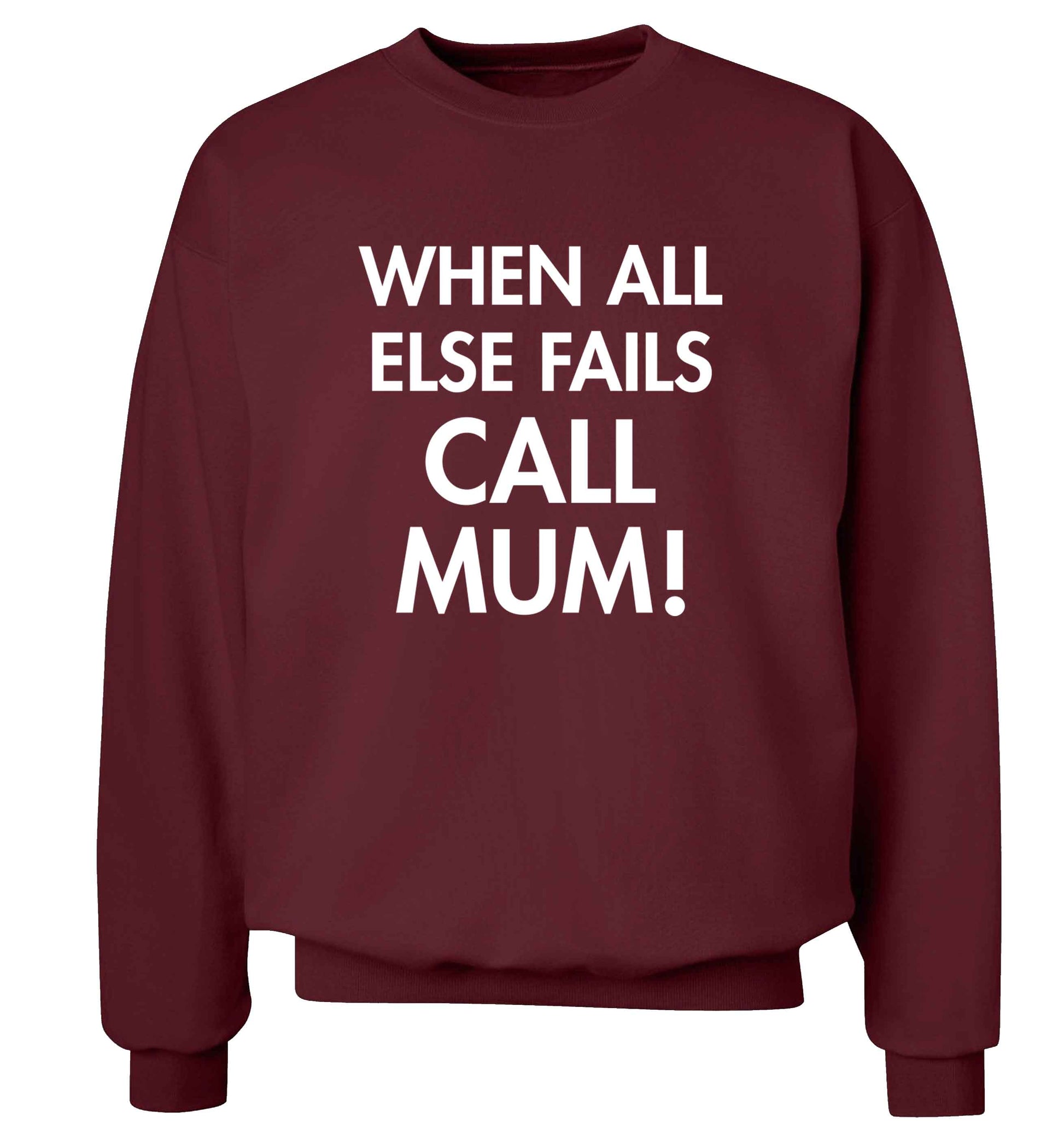 When all else fails call mum! adult's unisex maroon sweater 2XL
