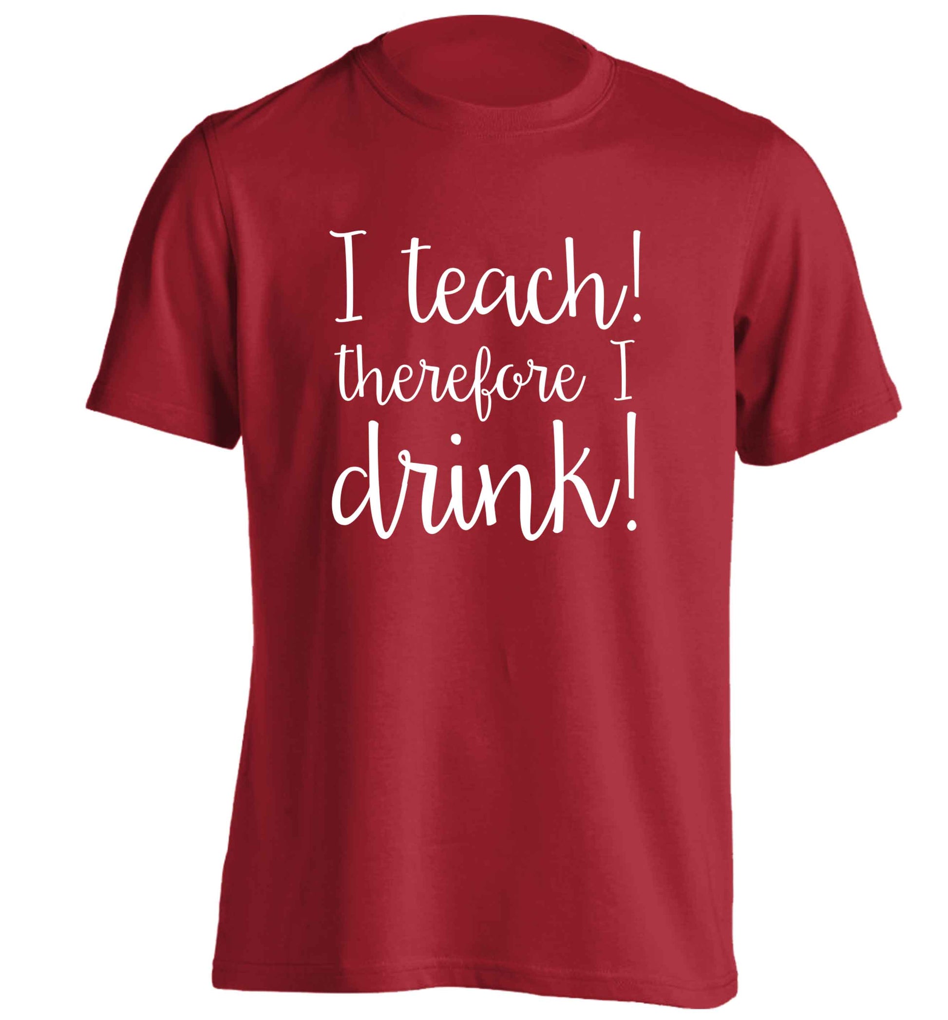 I teach therefore I drink adults unisex red Tshirt 2XL