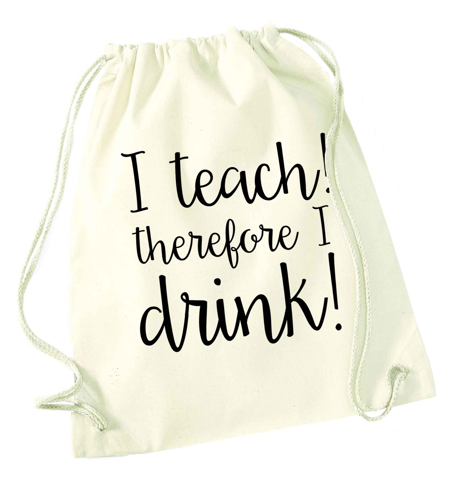 I teach therefore I drink natural drawstring bag