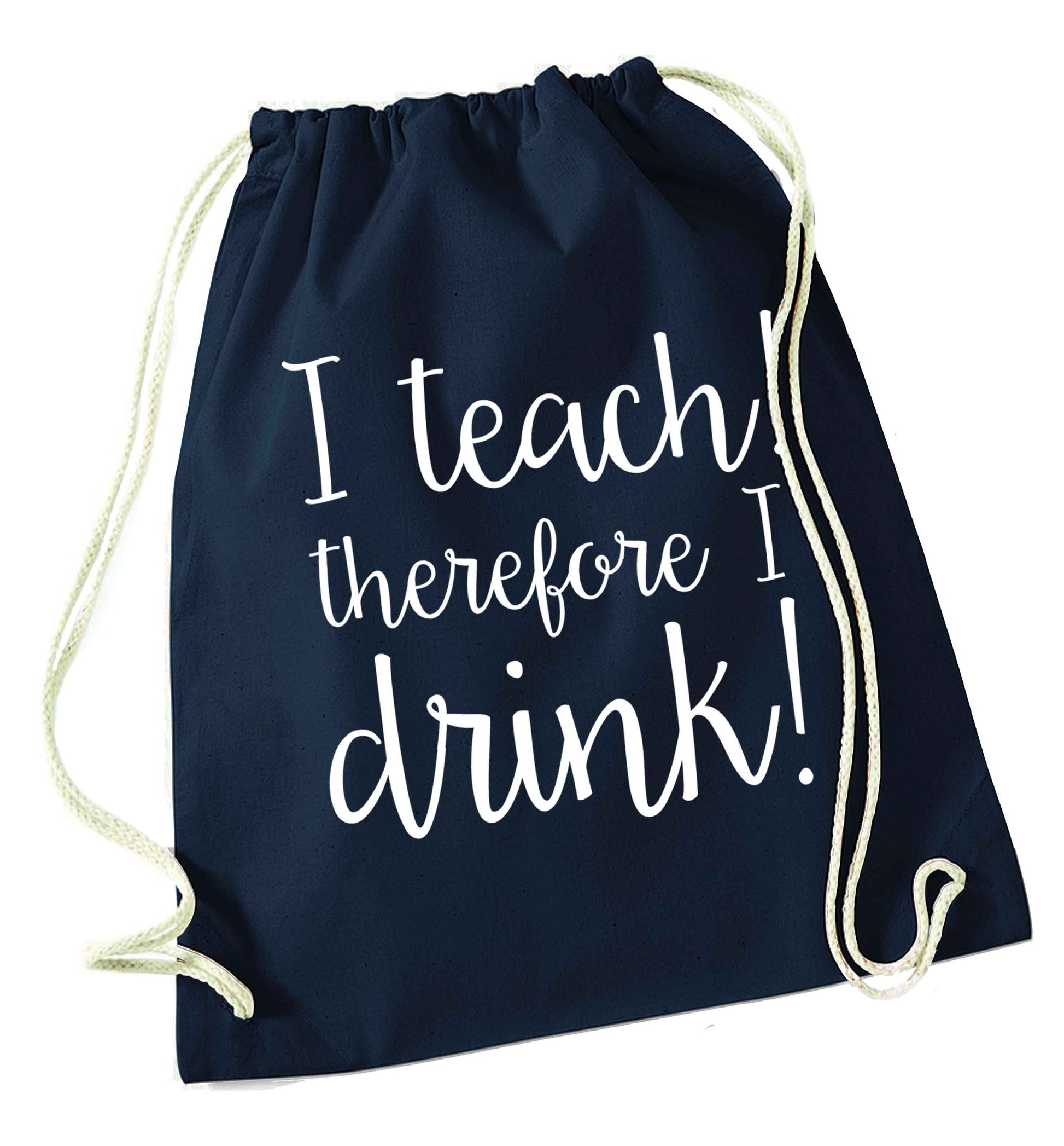 I teach therefore I drink navy drawstring bag