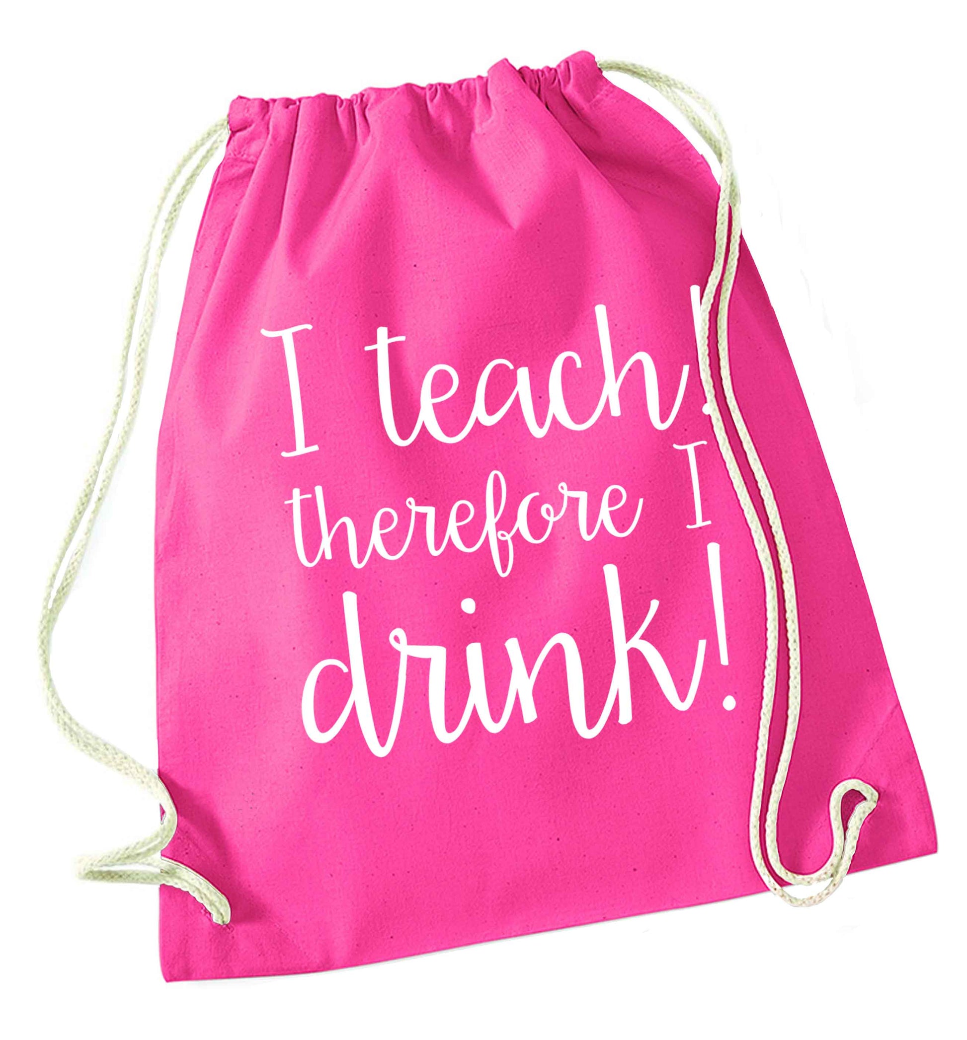 I teach therefore I drink pink drawstring bag