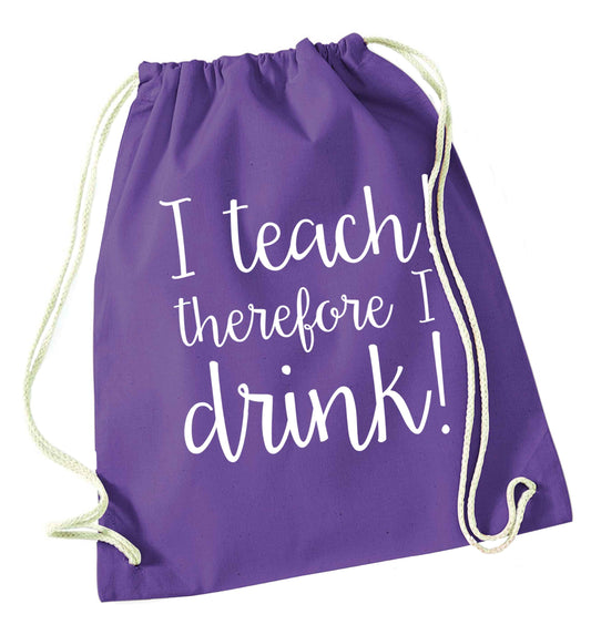 I teach therefore I drink purple drawstring bag