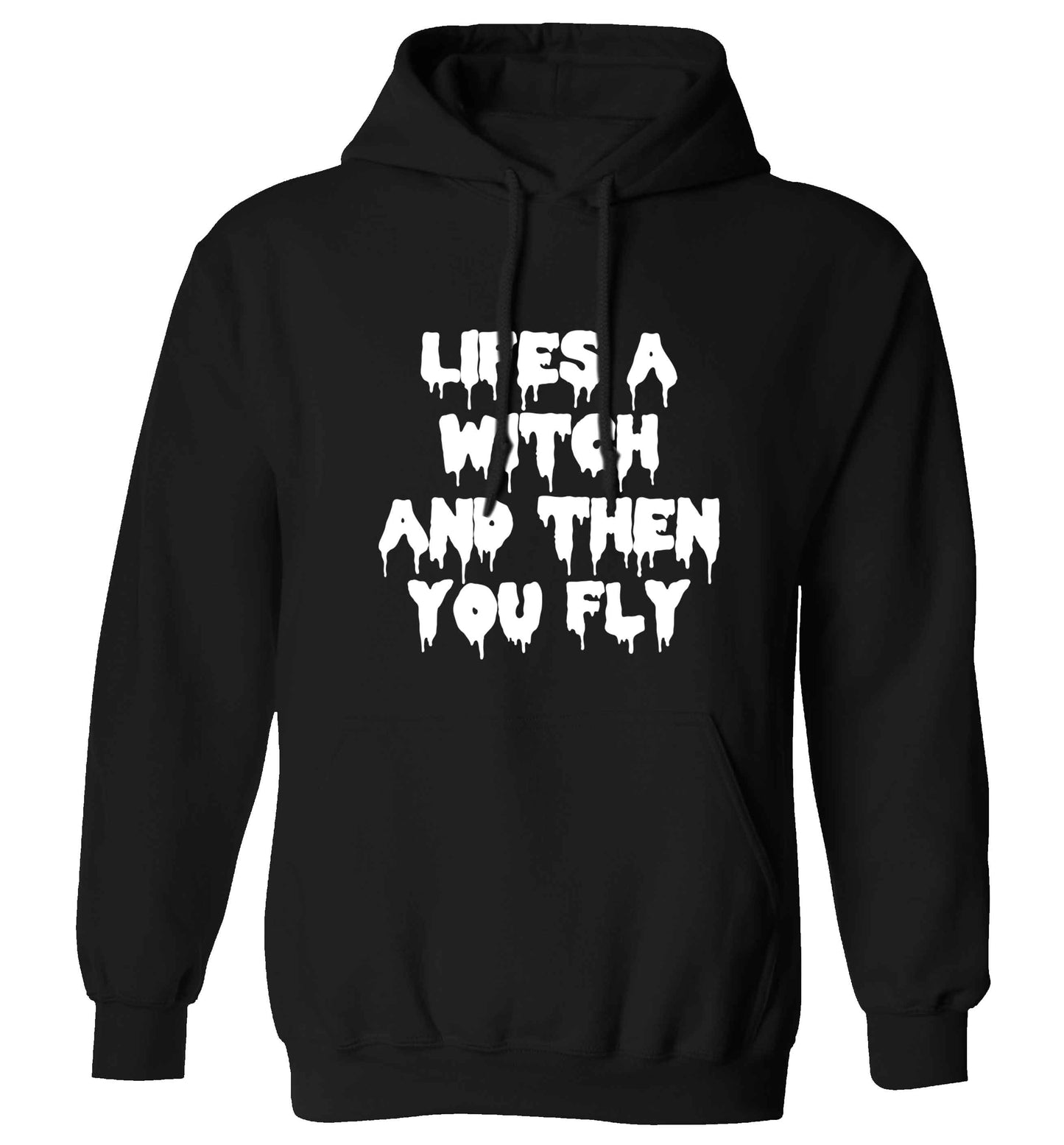 Life's a witch and then you fly adults unisex black hoodie 2XL