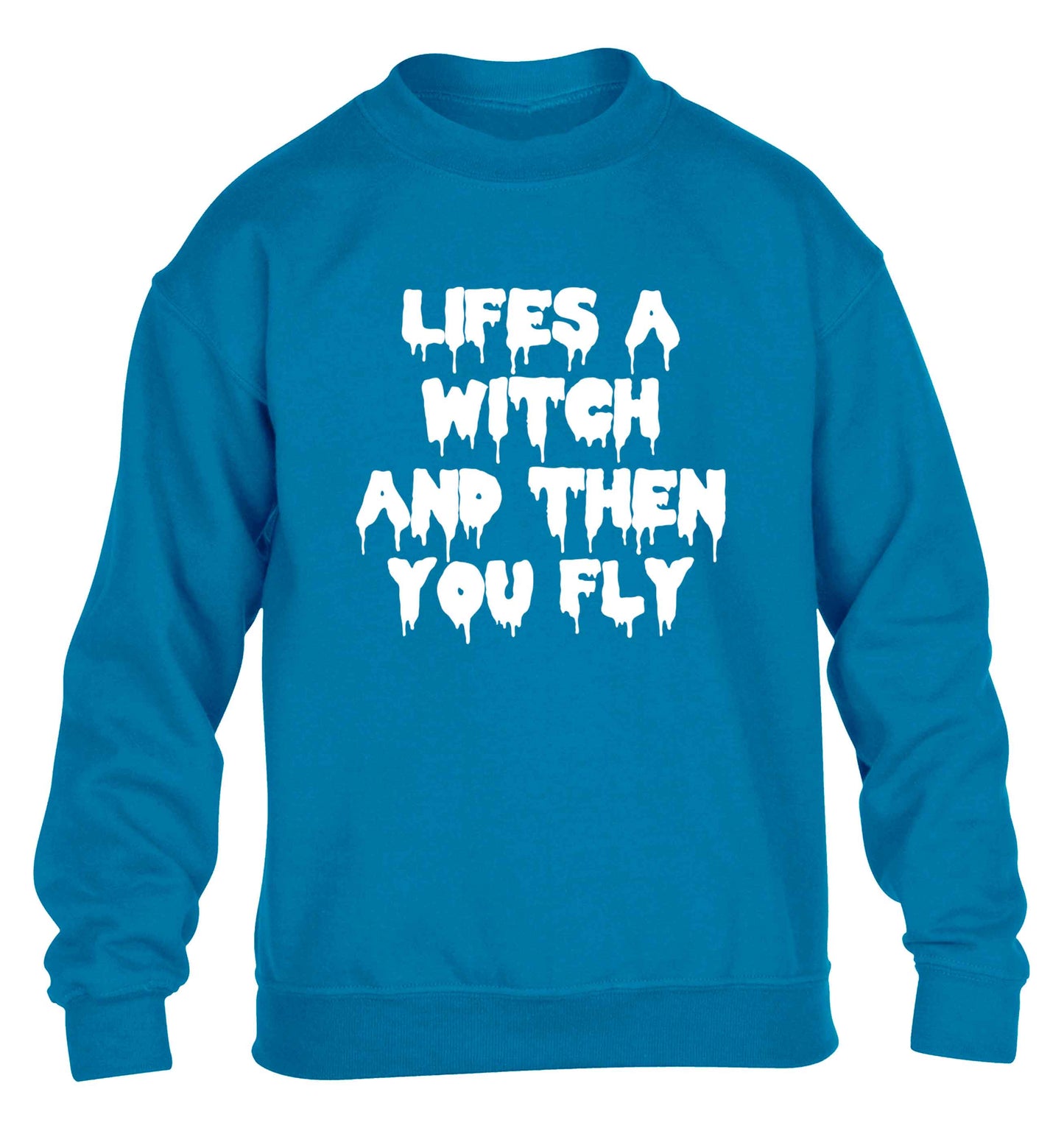 Life's a witch and then you fly children's blue sweater 12-13 Years