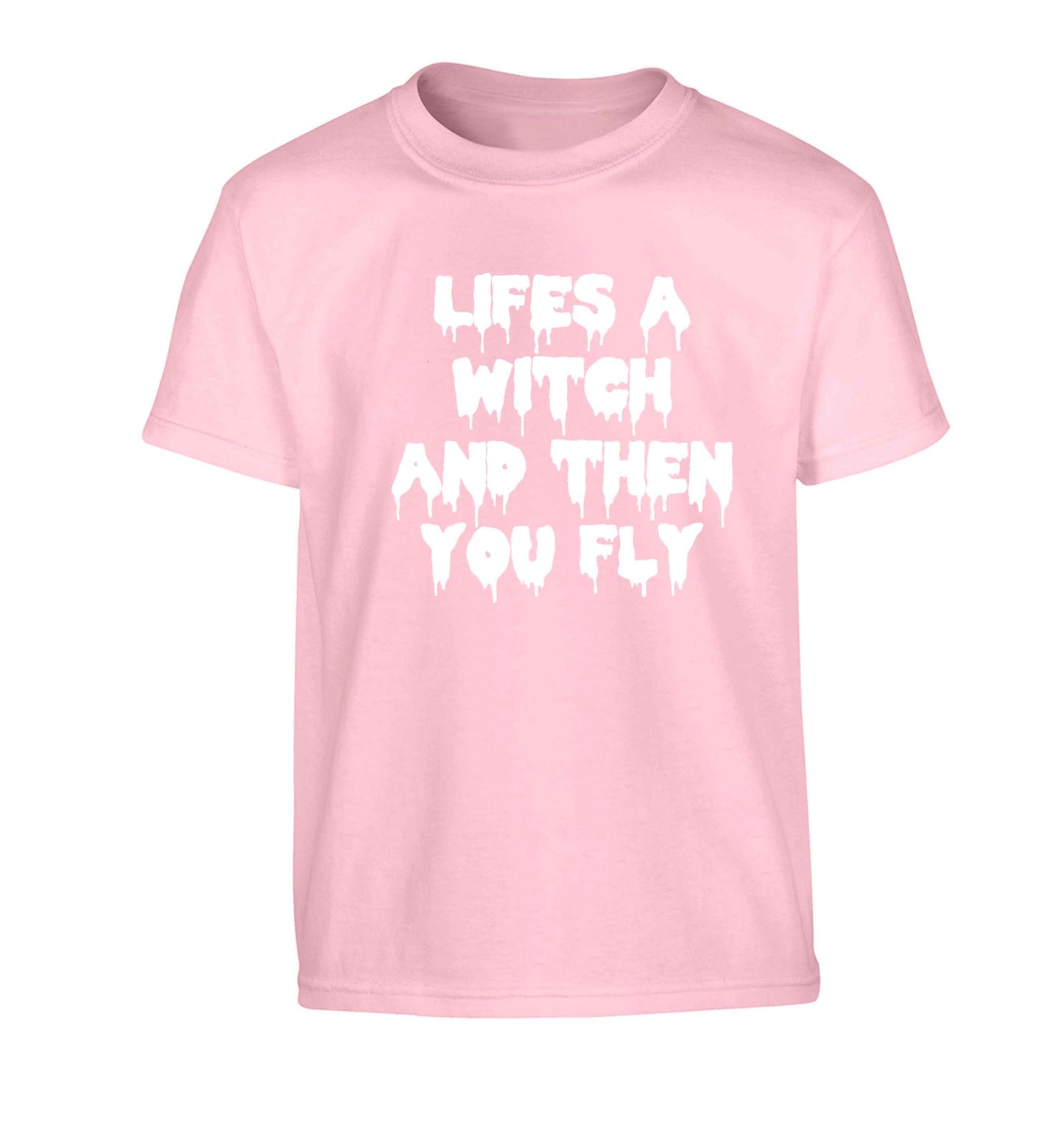 Life's a witch and then you fly Children's light pink Tshirt 12-13 Years