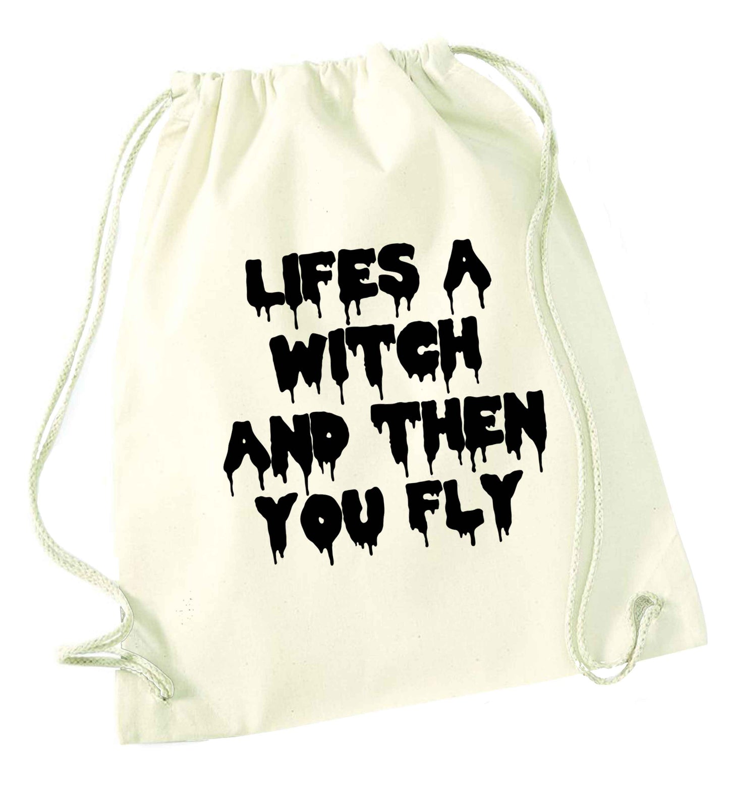 Life's a witch and then you fly natural drawstring bag