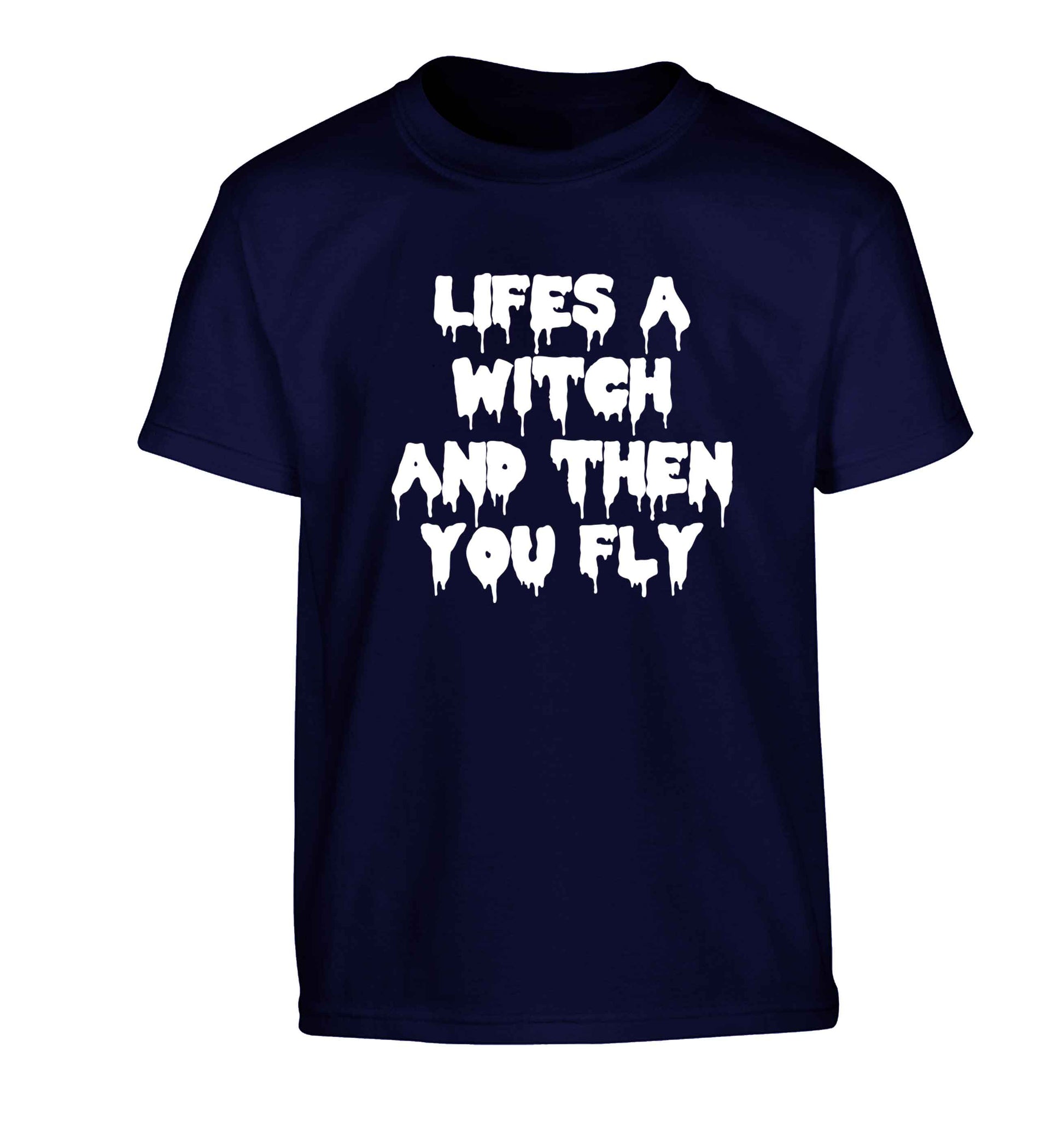 Life's a witch and then you fly Children's navy Tshirt 12-13 Years