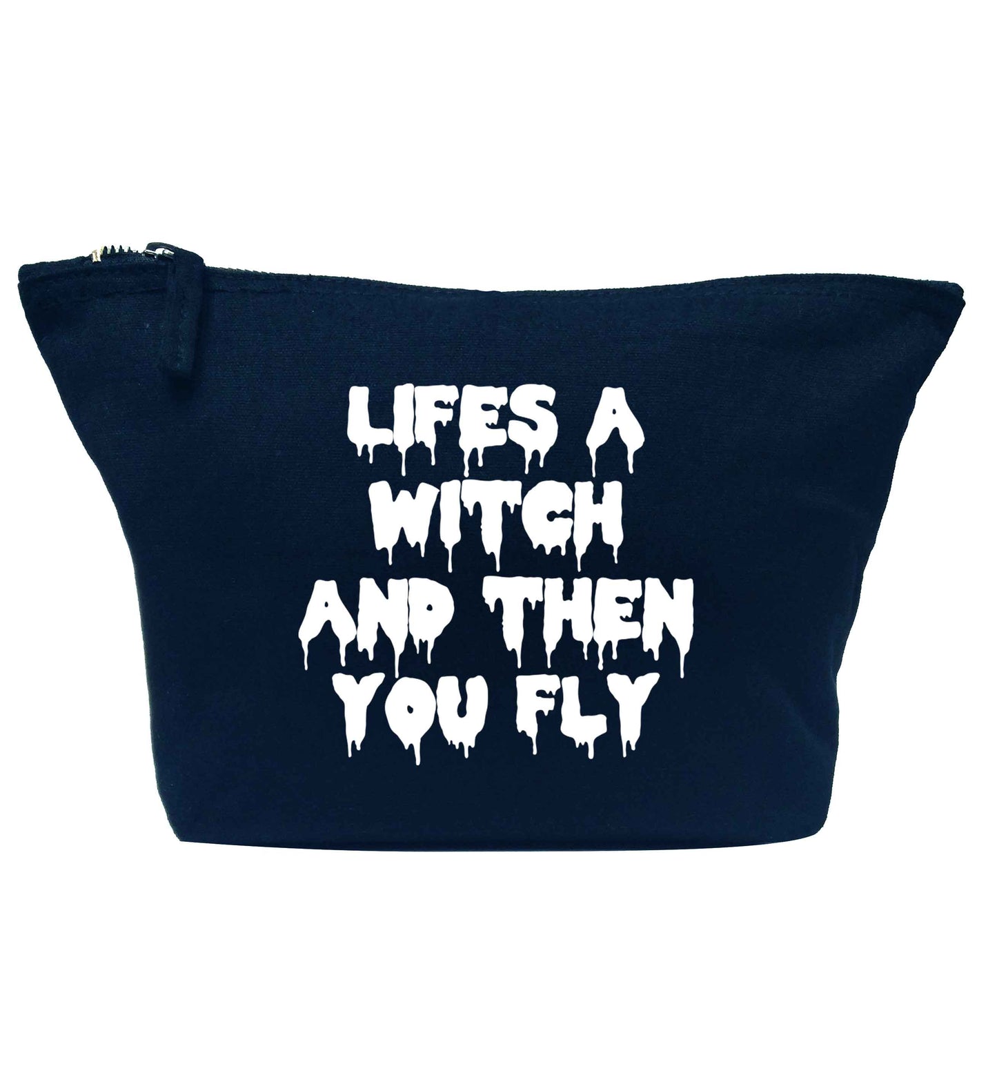 Life's a witch and then you fly navy makeup bag